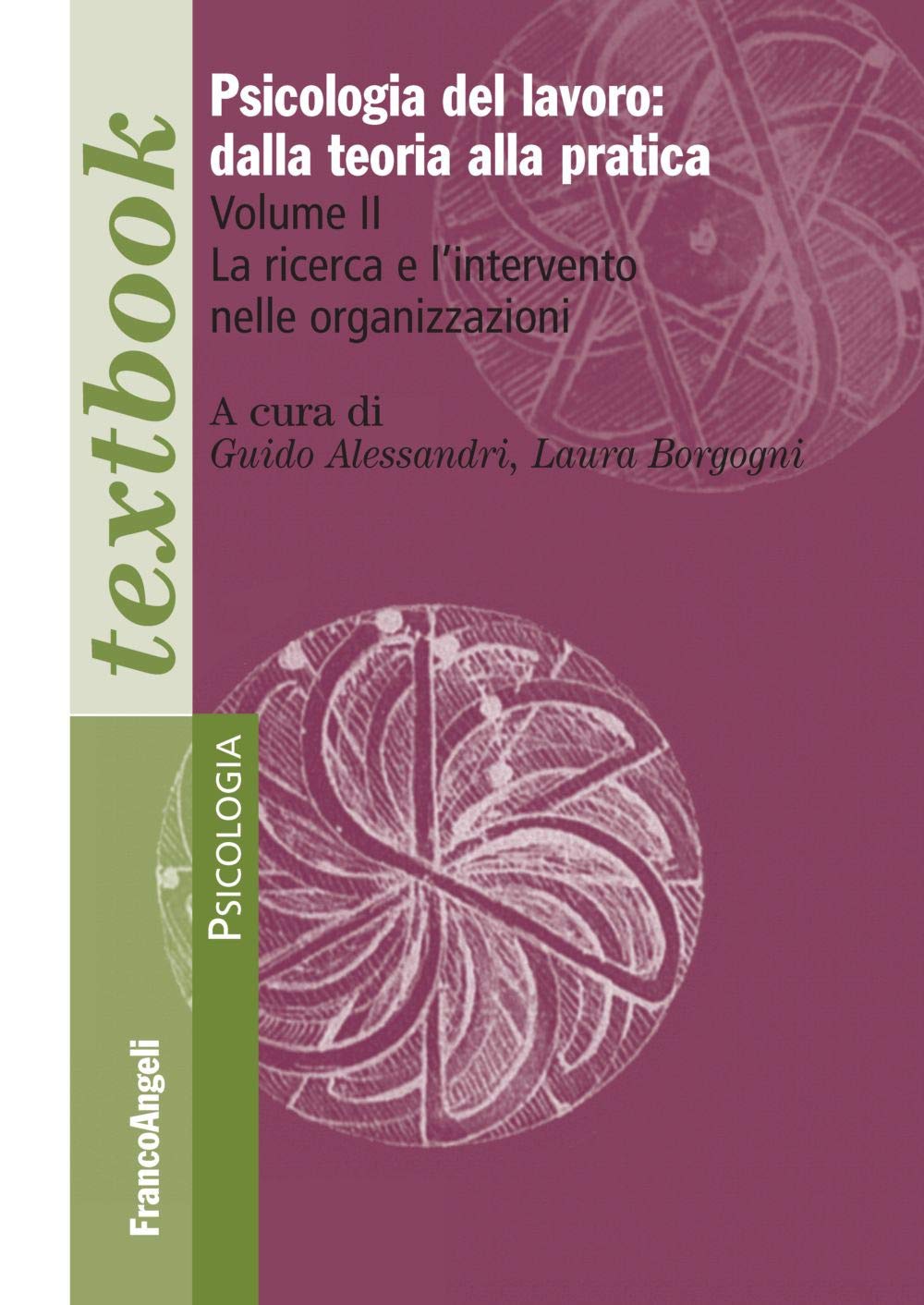 Psicologia del lavoro: dalla teoria alla pratica. La ricerca e l'intervento nelle organizzazioni (Vol. 2) (Serie di psicologia) Business, Finance & Career