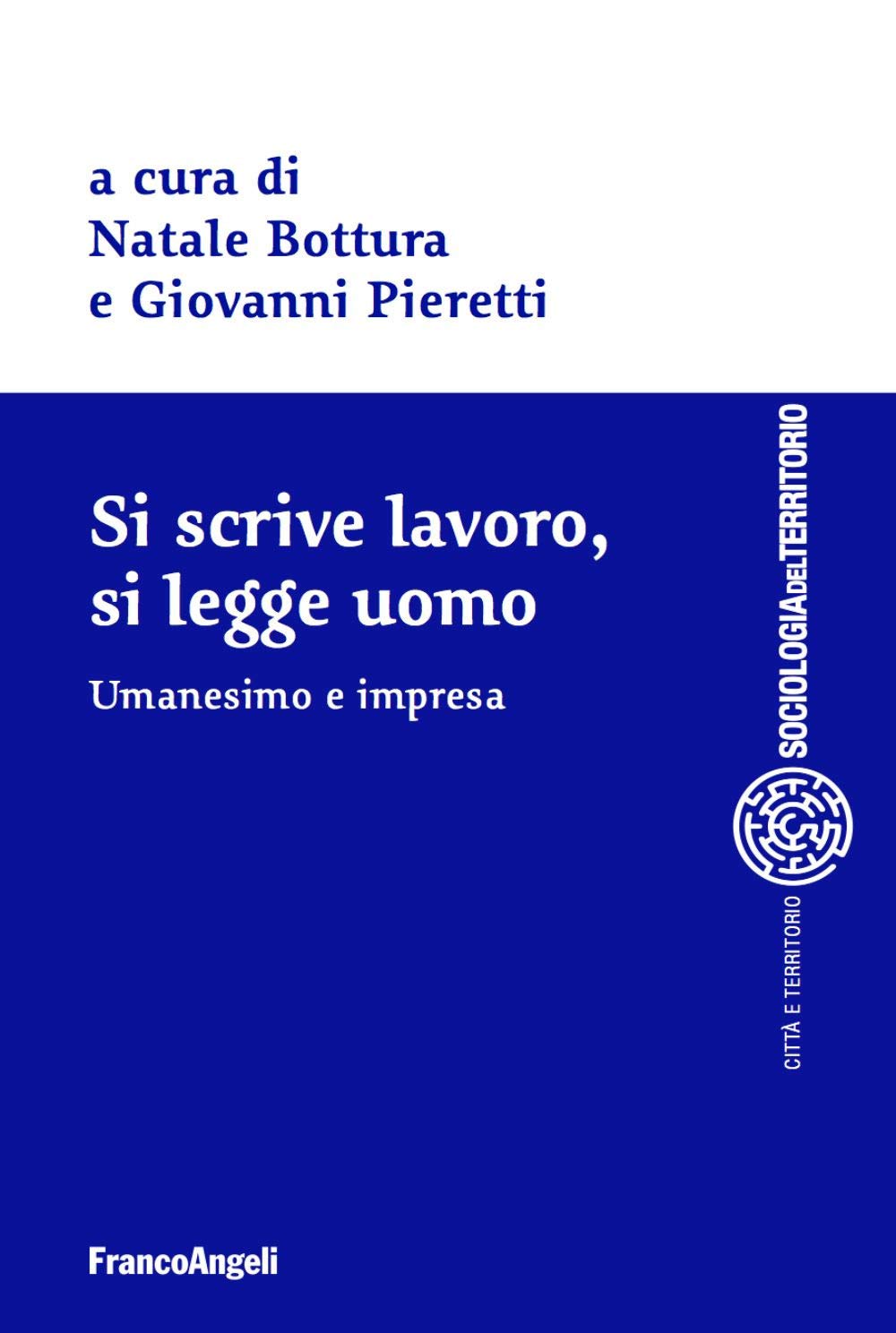 Si scrive lavoro, si legge uomo. Umanesimo e impresa Social Sciences