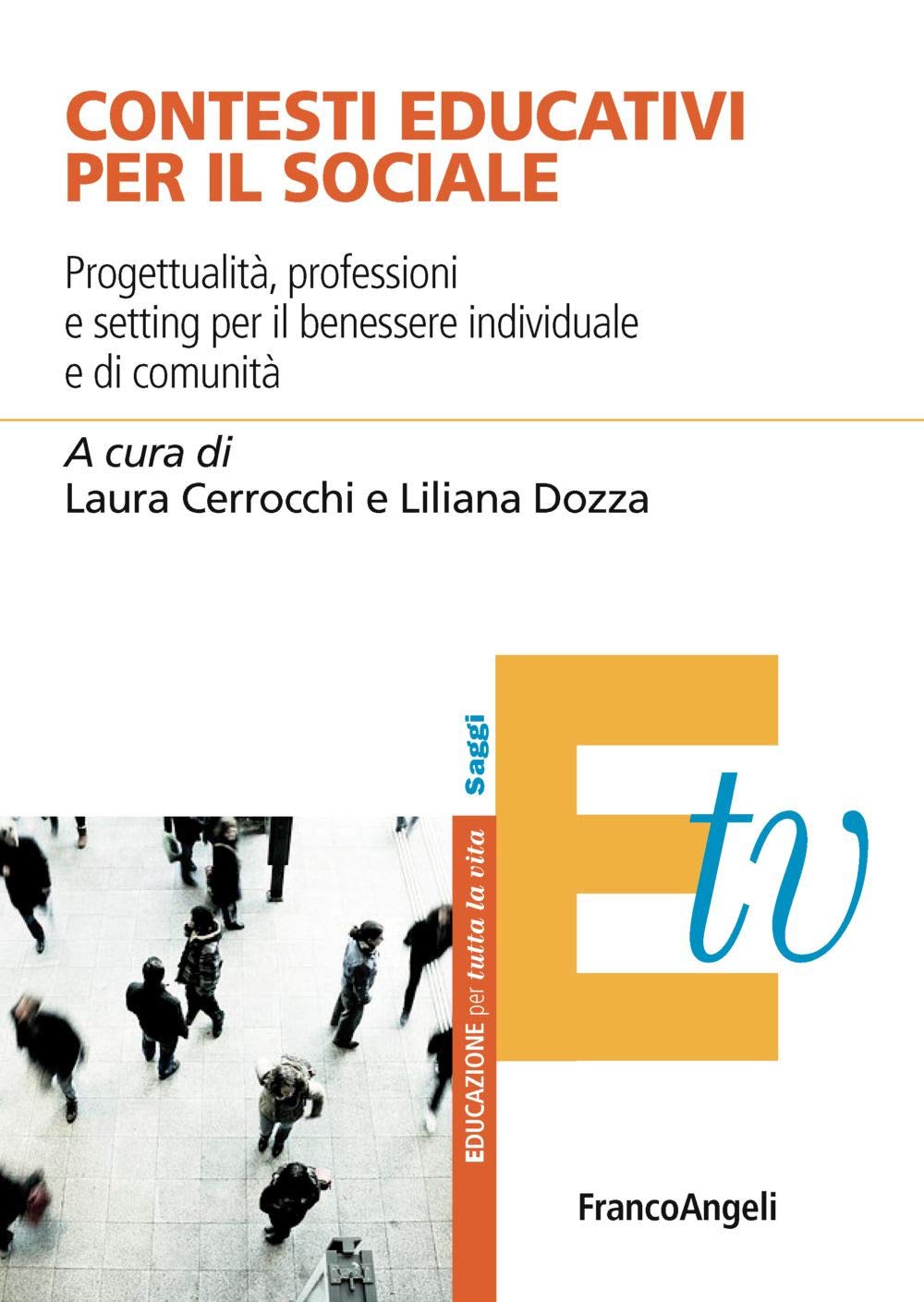 Contesti educativi per il sociale. Progettualità, professioni e setting per il benessere individuale e di comunità book