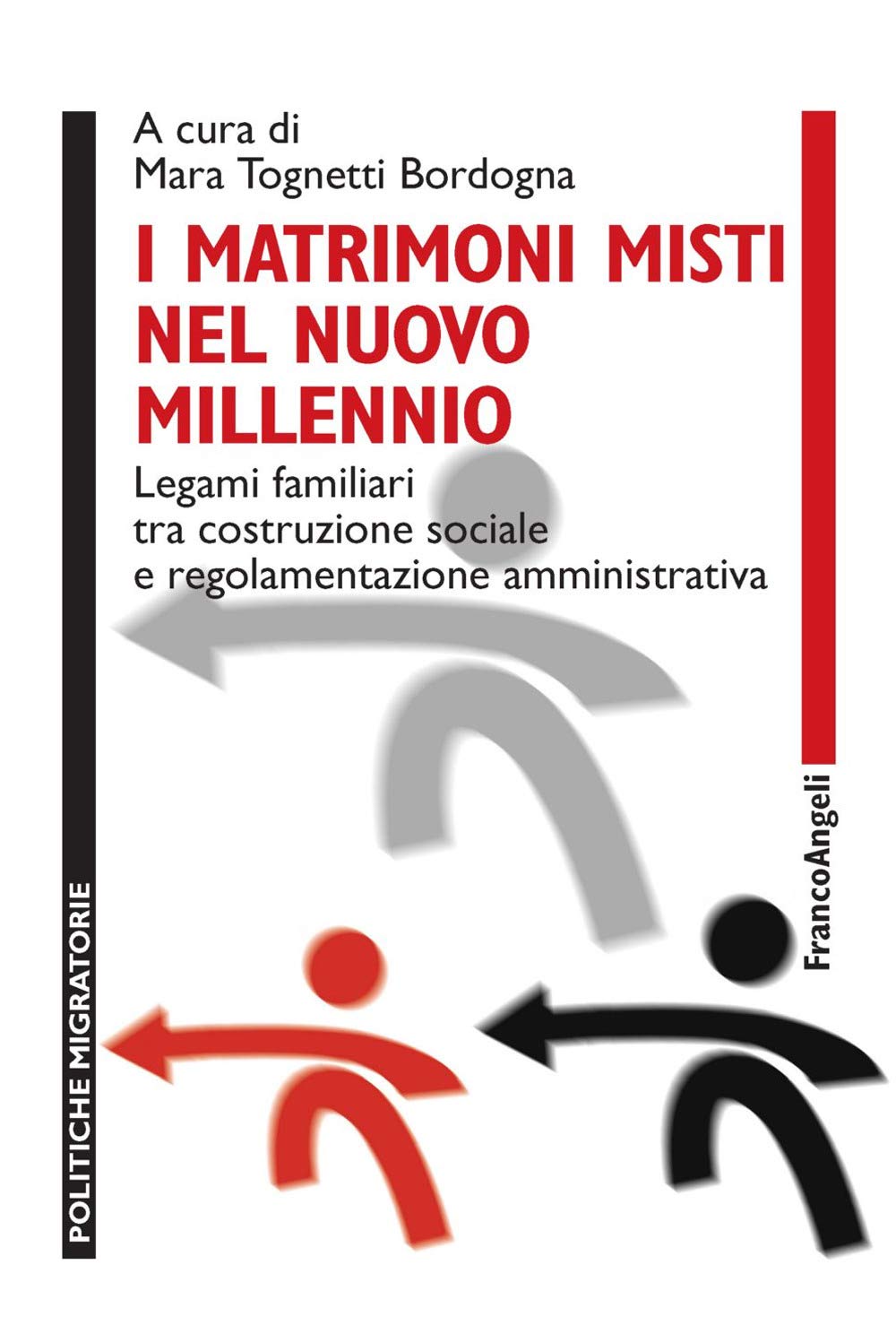 I matrimoni misti nel nuovo millennio. Legami familiari tra costruzione sociale e regolamentazione amministrativa Partnership & Love