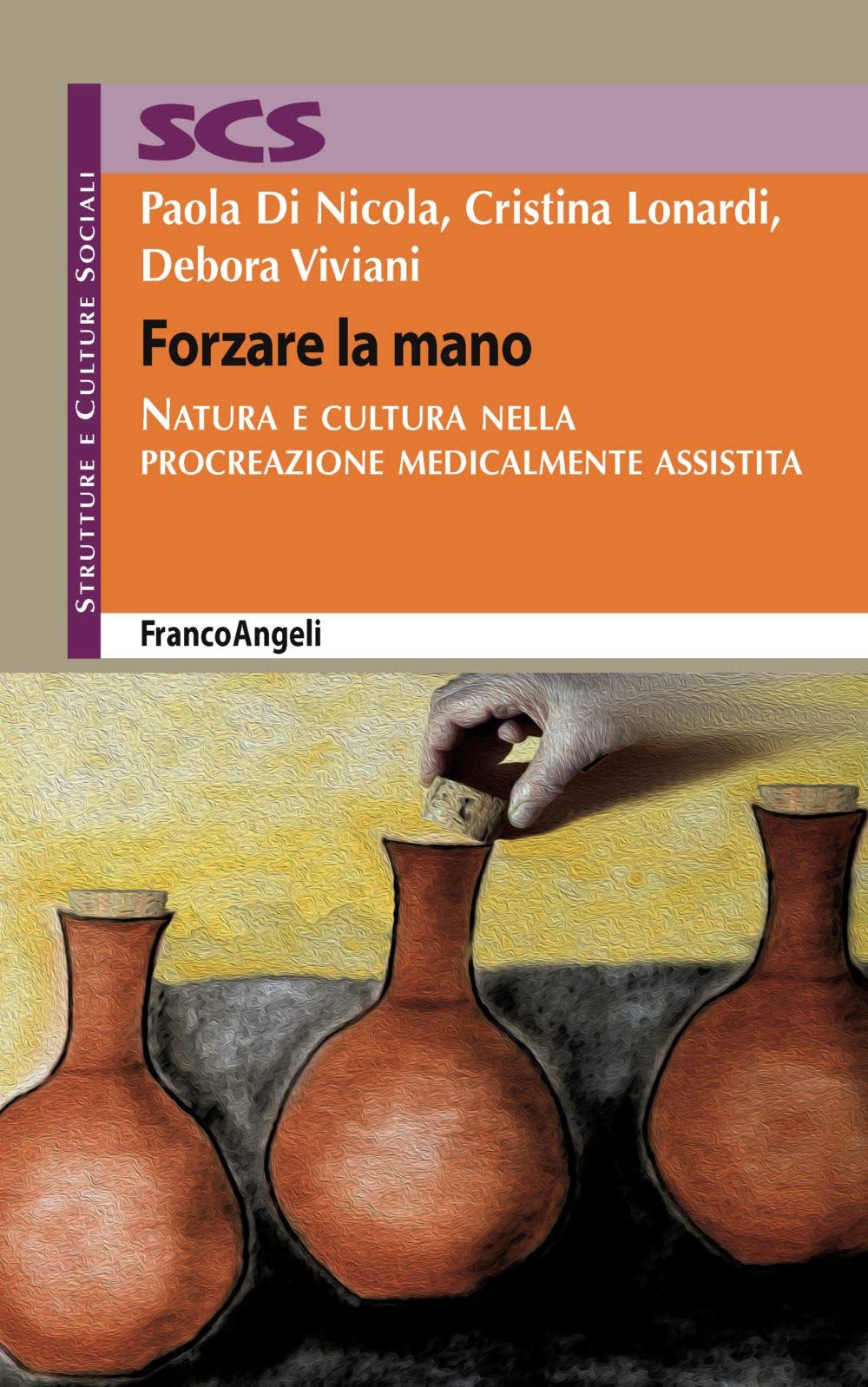 Forzare la mano. Natura e cultura nella procreazione medicalmente assistita book