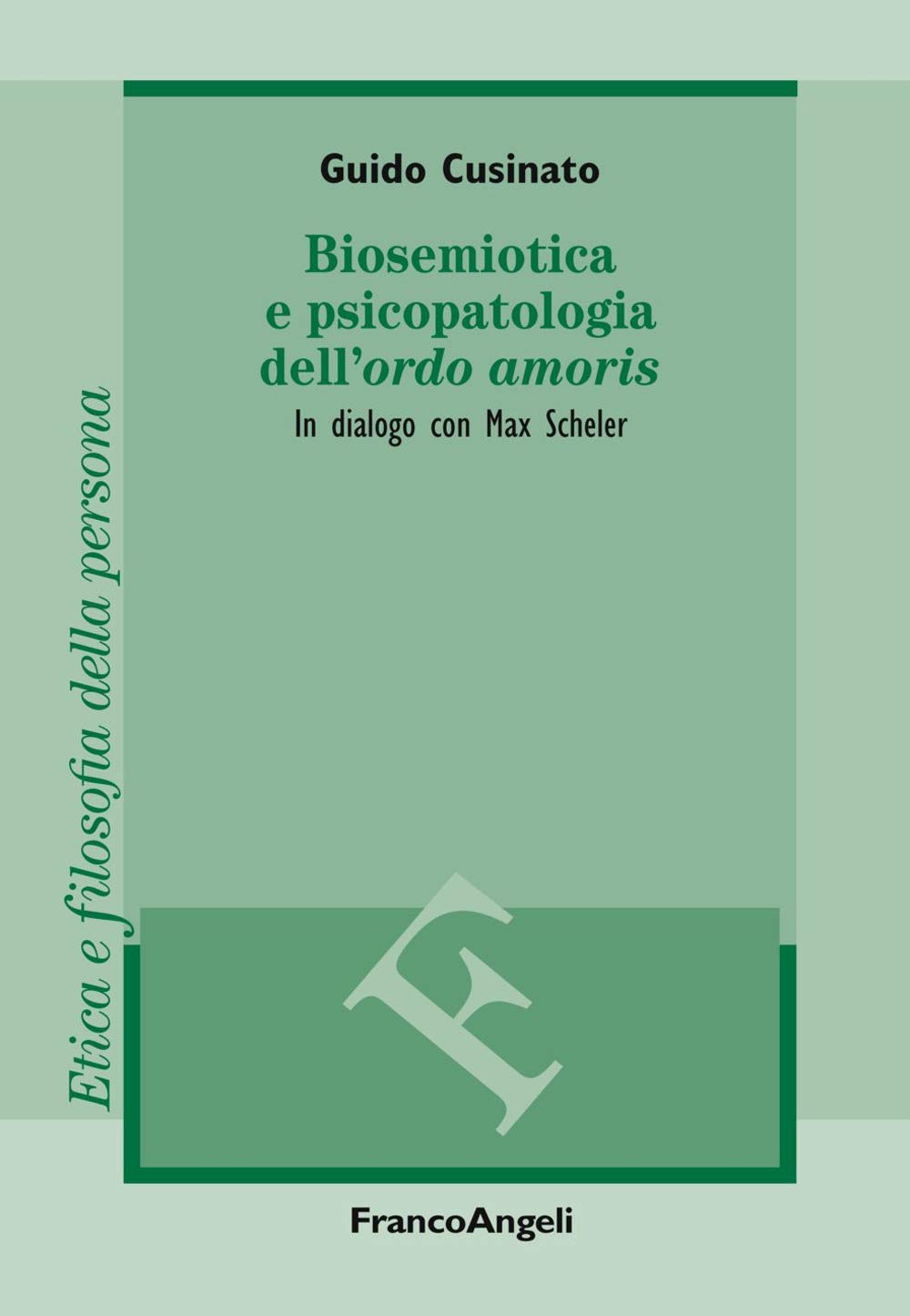 Biosemiotica e psicopatologia dell'«ordo amoris». In dialogo con Max Scheler book