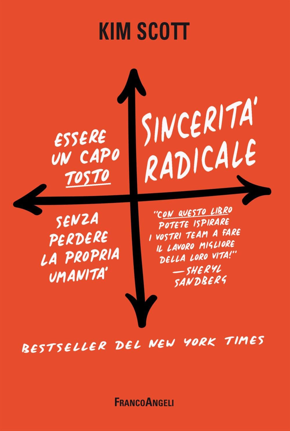 Sincerità radicale. Essere un capo "tosto" senza perdere la propria umanità (Trend) Business, Finance & Career