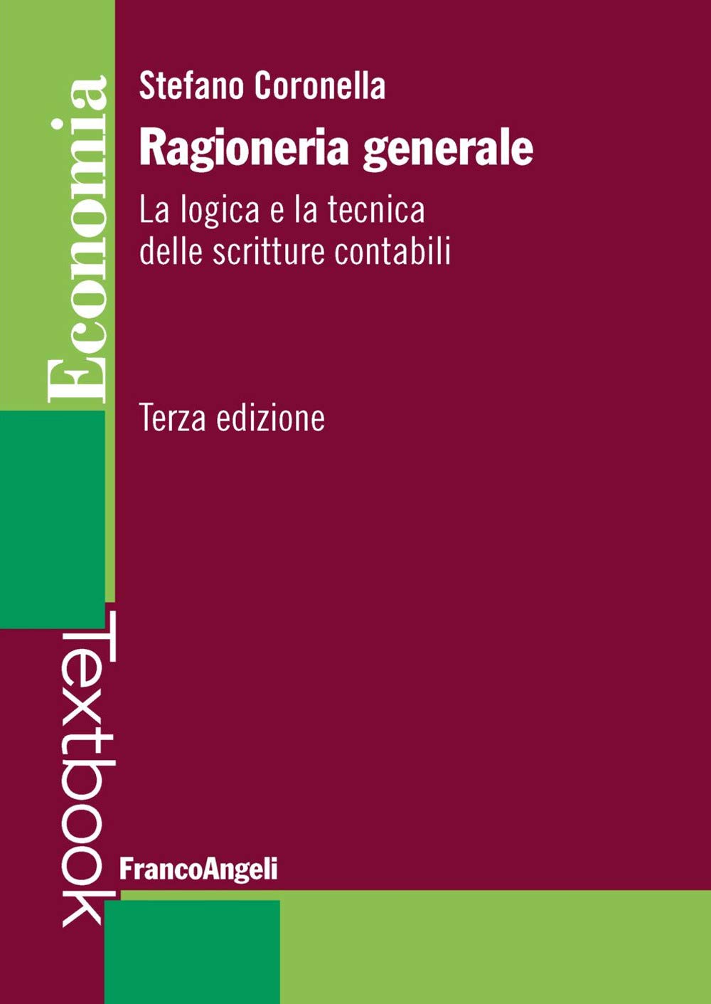 Ragioneria generale. La logica e la tecnica delle scritture contabili (Economia - Textbook) Business, Finance & Career