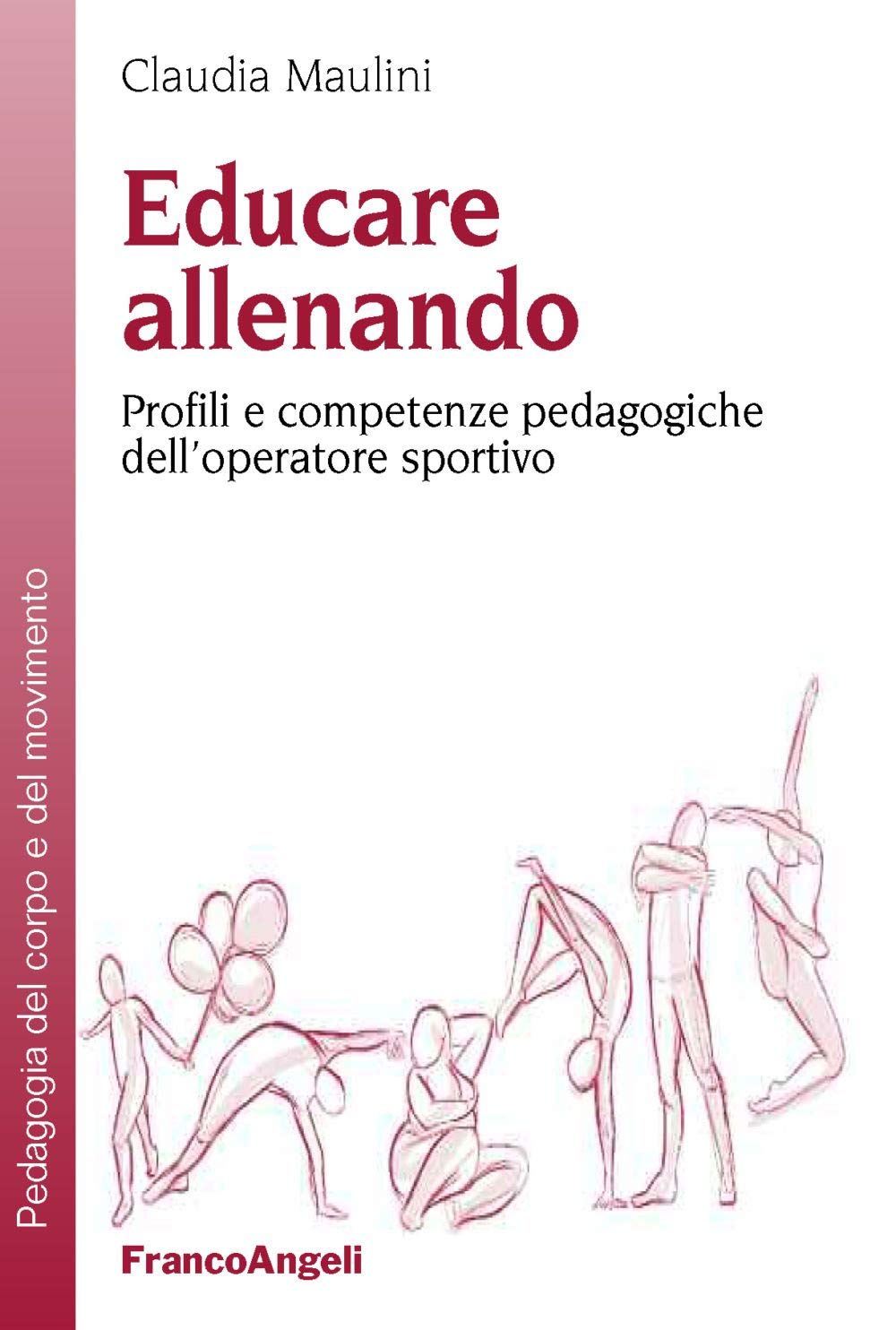 Educare allenando. Profili e competenze pedagogiche dell'operatore sportivo book