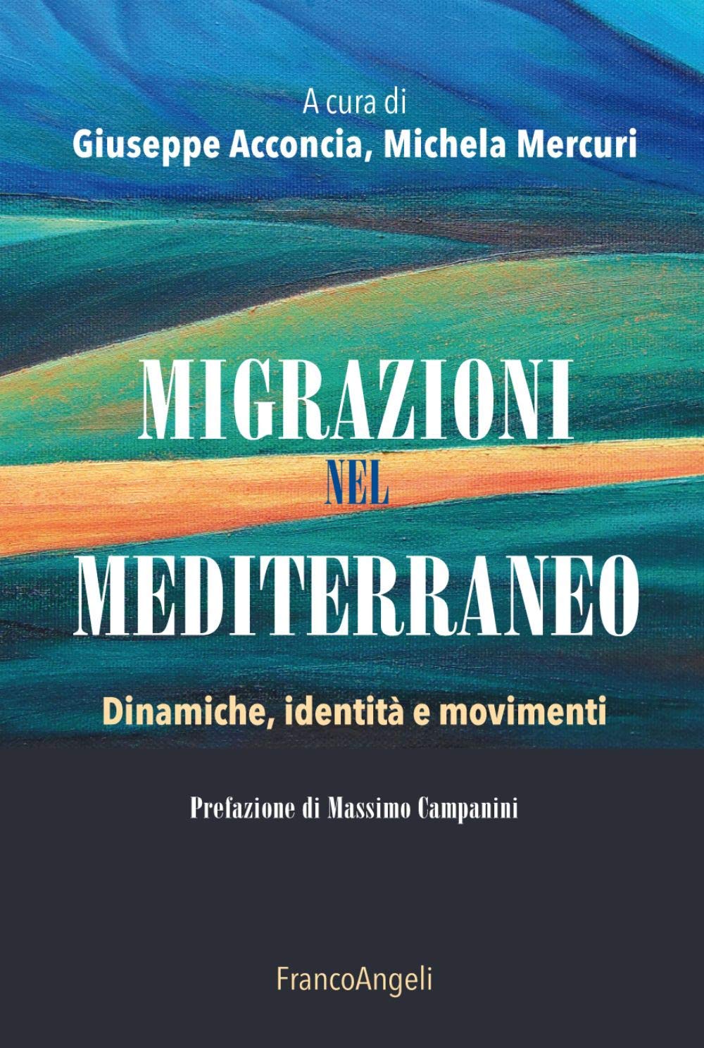 Migrazioni nel Mediterraneo. Dinamiche, identità e movimenti Books