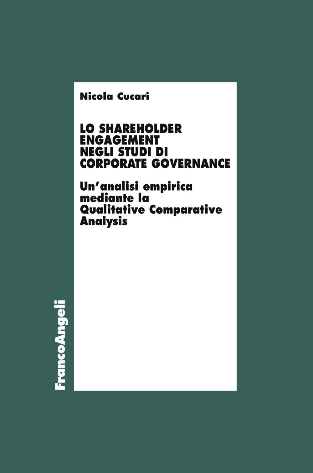 Lo shareholder engagement negli studi di corporate governance. Un'analisi empirica mediante la Qualitative Comparative Analysis book