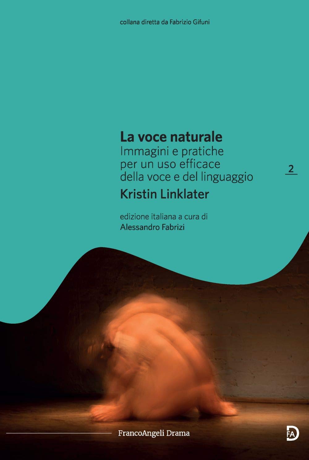 La voce naturale. Immagini e pratiche per un uso efficace della voce e del linguaggio book