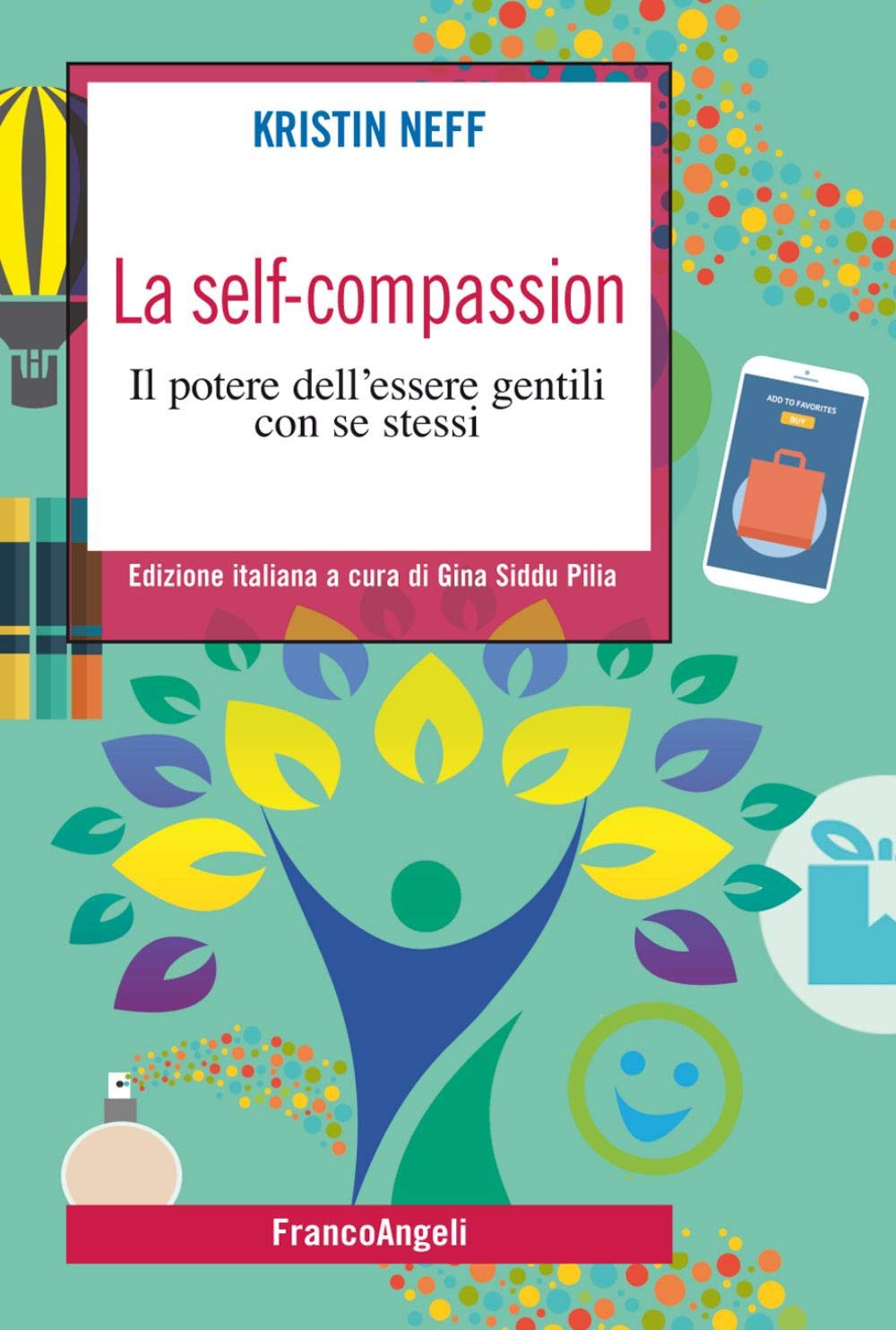 La self-compassion. Il potere dell'essere gentili con se stessi Lifestyle