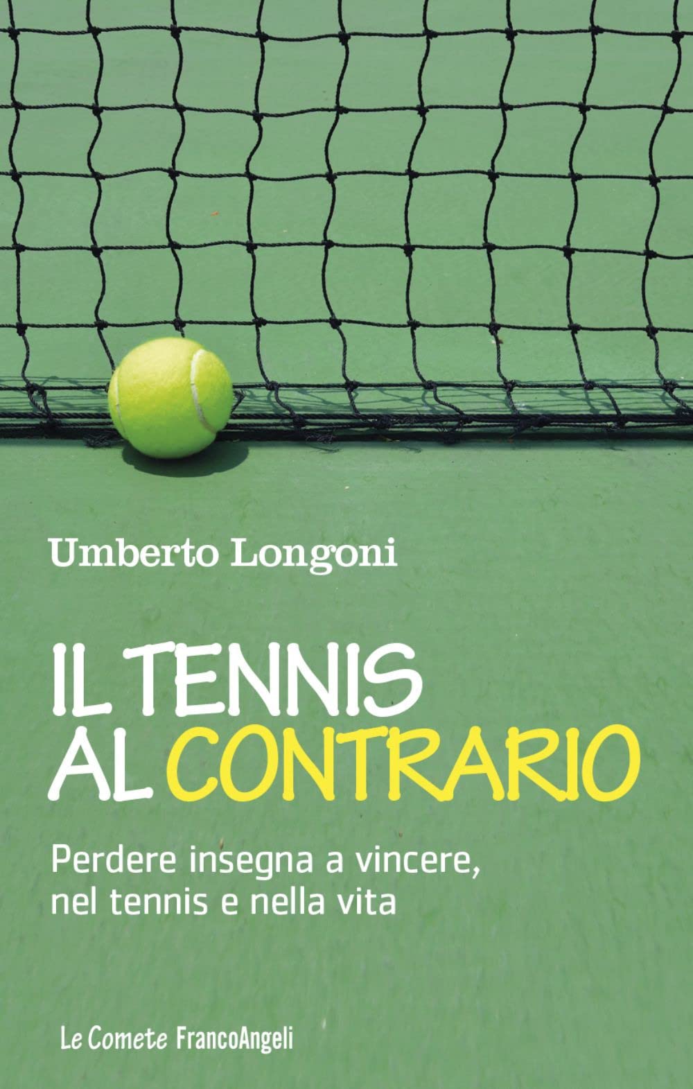 Il tennis al contrario. Perdere insegna a vincere, nel tennis e nella vita Lifestyle