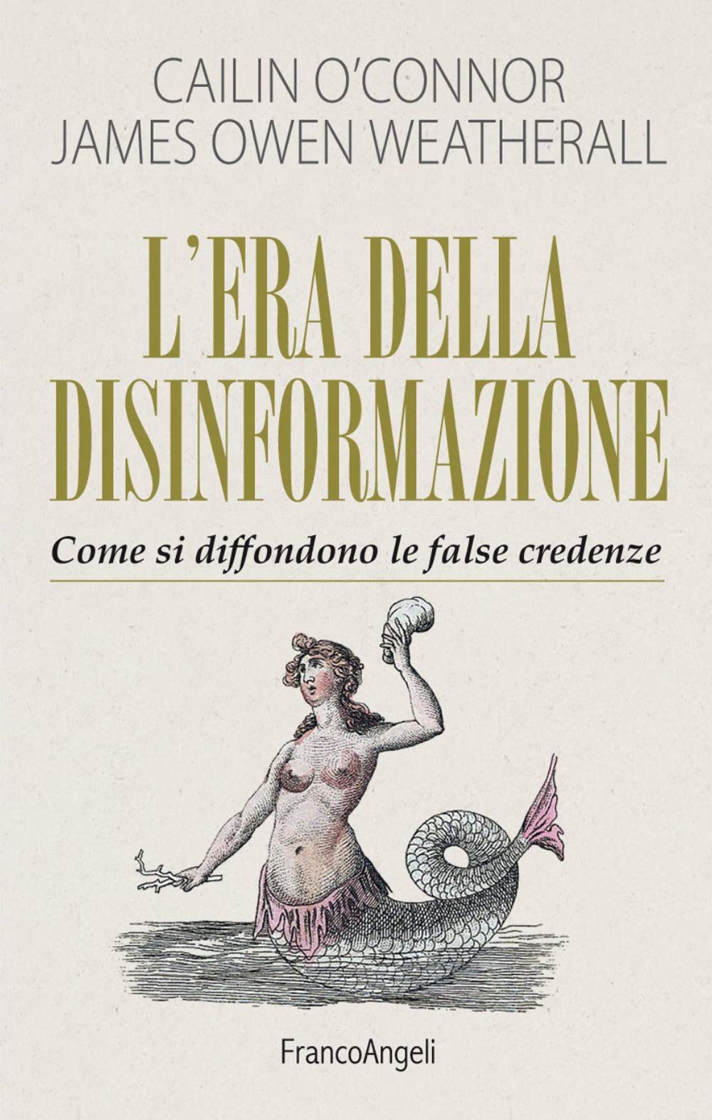 L' era della disinformazione. Come si diffondono le false credenze book