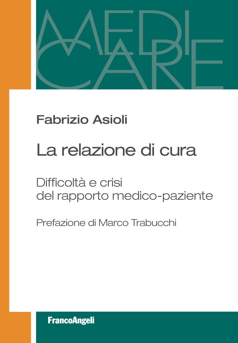 La relazione di cura. Difficoltà e crisi del rapporto medico-paziente (Medi-care) book