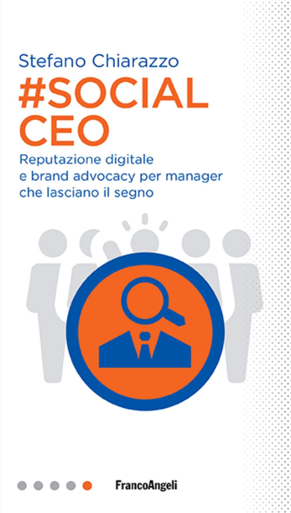 #social Ceo. Reputazione digitale e brand advocacy per manager che lasciano il segno Business, Finance & Career