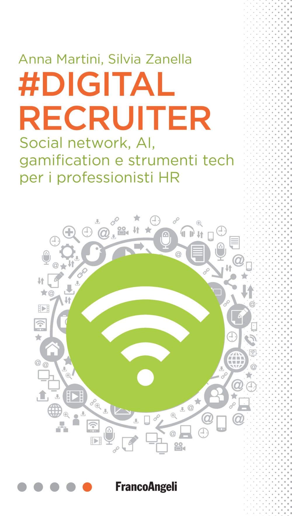 #DigitalRecruiter. Social network, AI, gamification e strumenti tech per i professionisti HR (Professioni digitali) Media & Communication