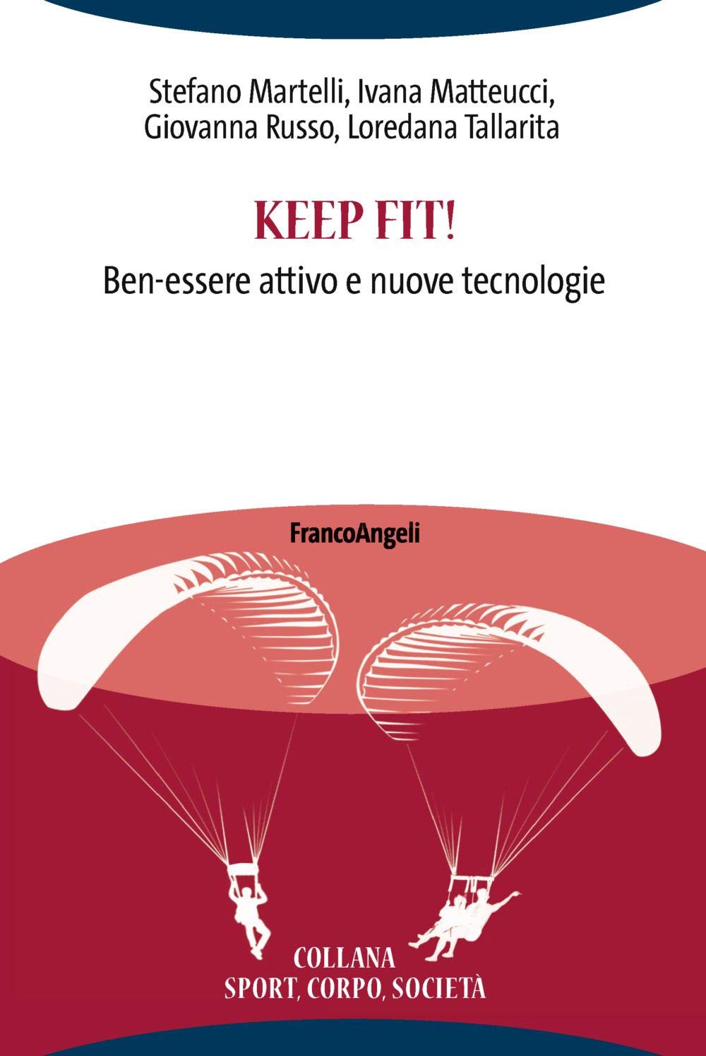 Keep fit! Ben-essere attivo e nuove tecnologie (Sport, cultura, società) Social Sciences