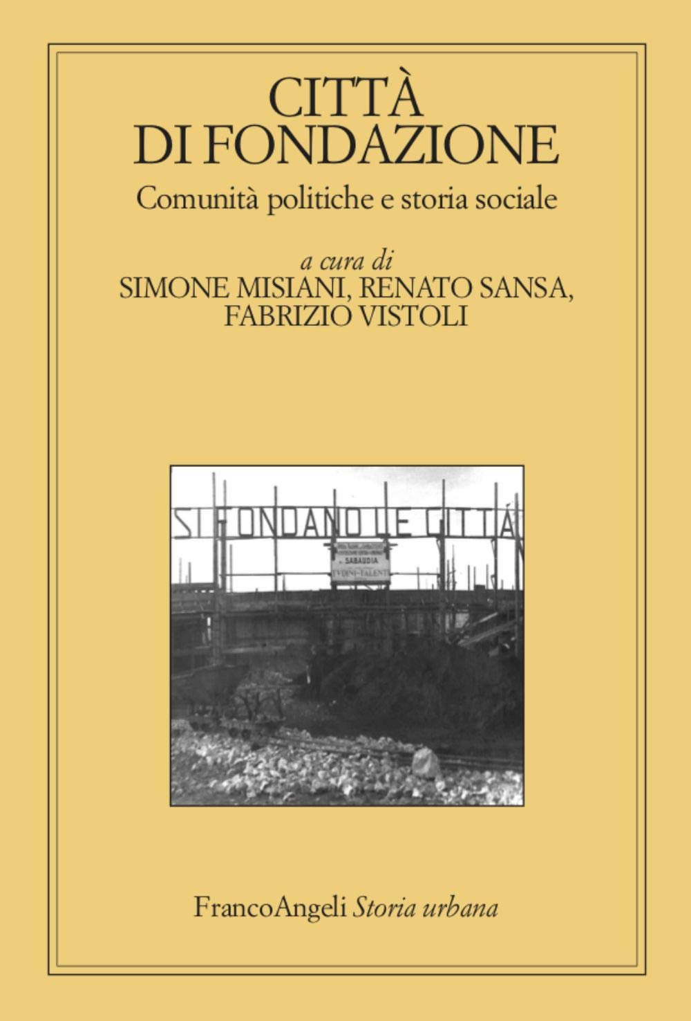 Città di fondazione. Comunità politiche e storia sociale book