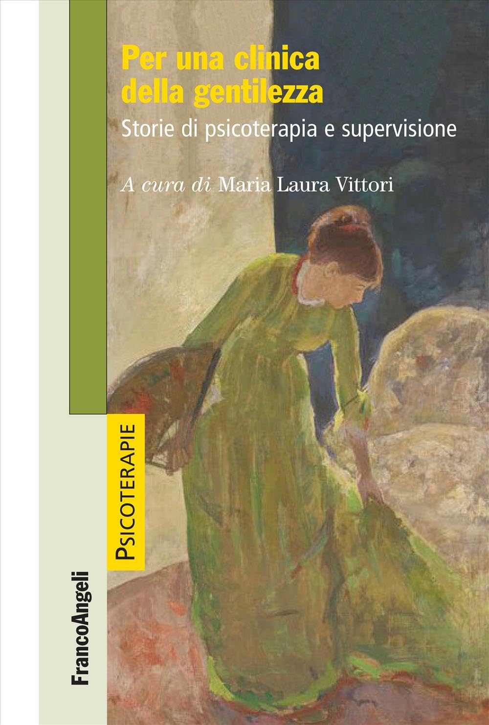 Per una clinica della gentilezza. Storie di psicoterapia e supervisione (Psicoterapie) Medicine