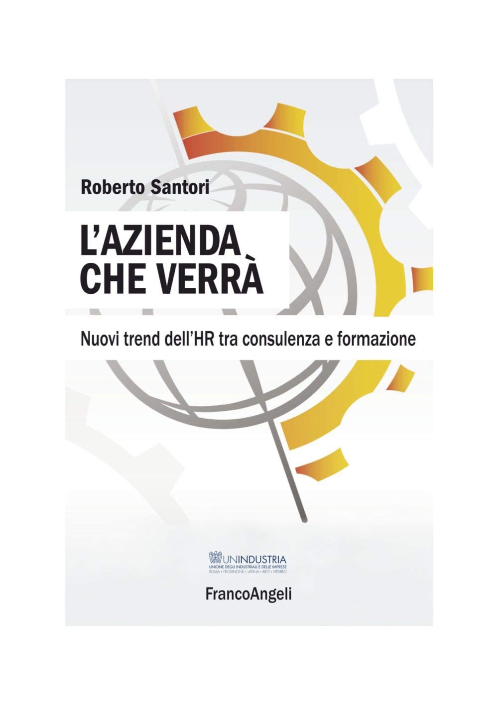 L'azienda che verrà. Nuovi trend dell'HR tra consulenza e formazione Business, Finance & Career