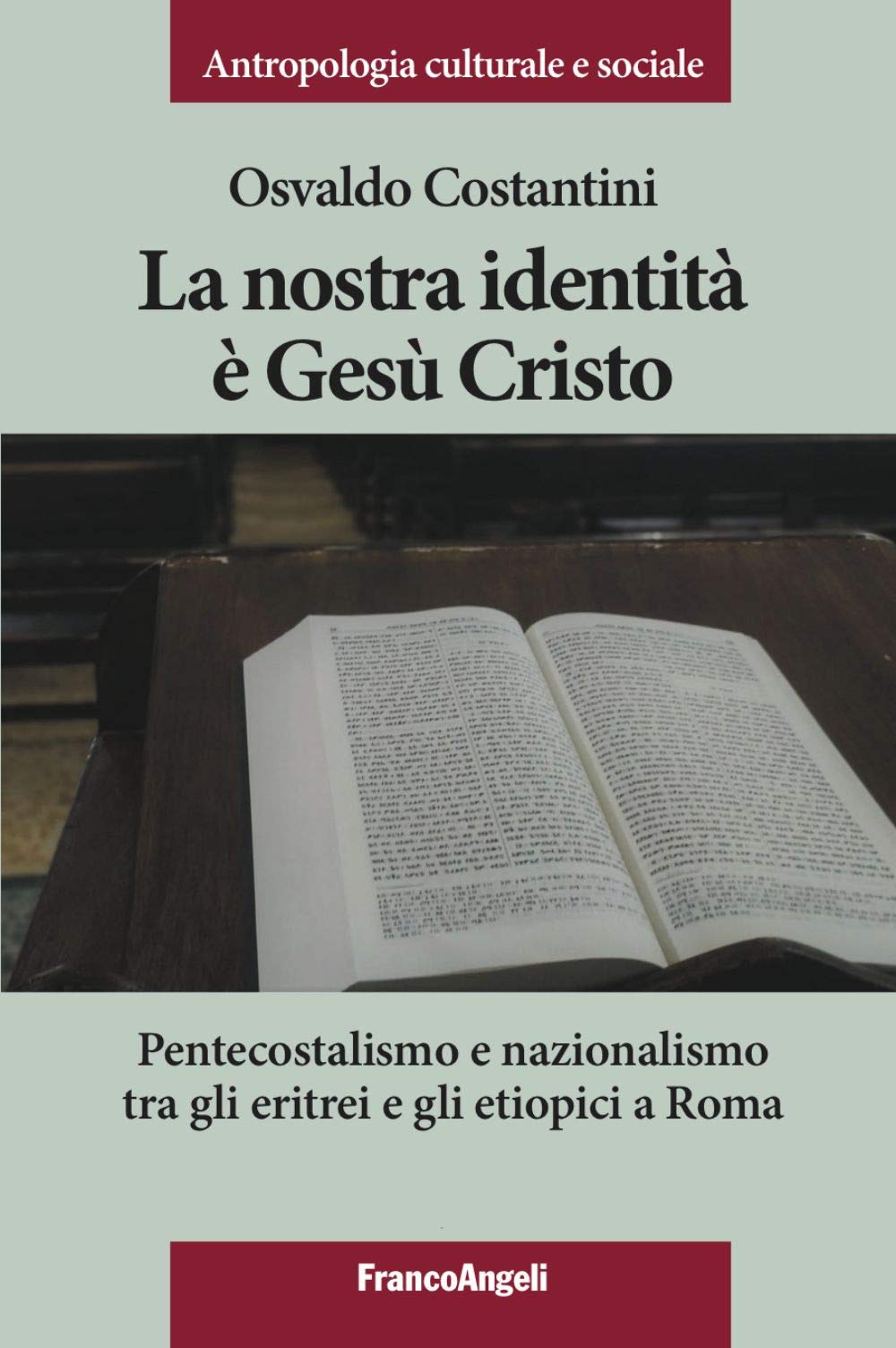 La nostra identità è Gesù Cristo. Pentecostalismo e nazionalismo tra gli eritrei e gli etiopici a Roma book