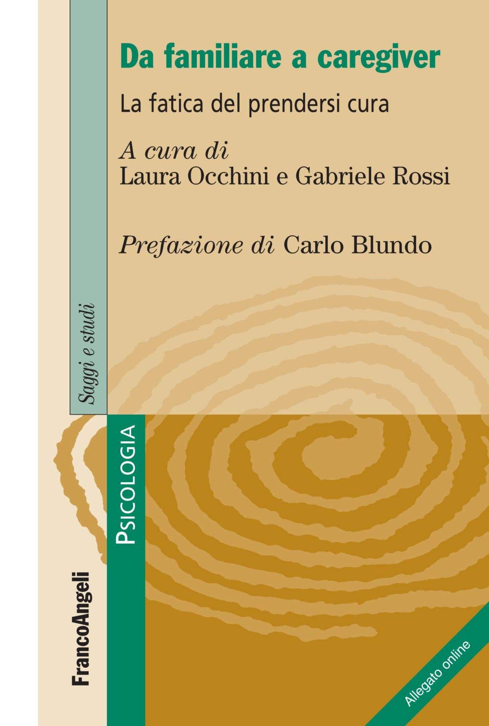 Da familiare a caregiver. La fatica del prendersi cura. Con espansione online book