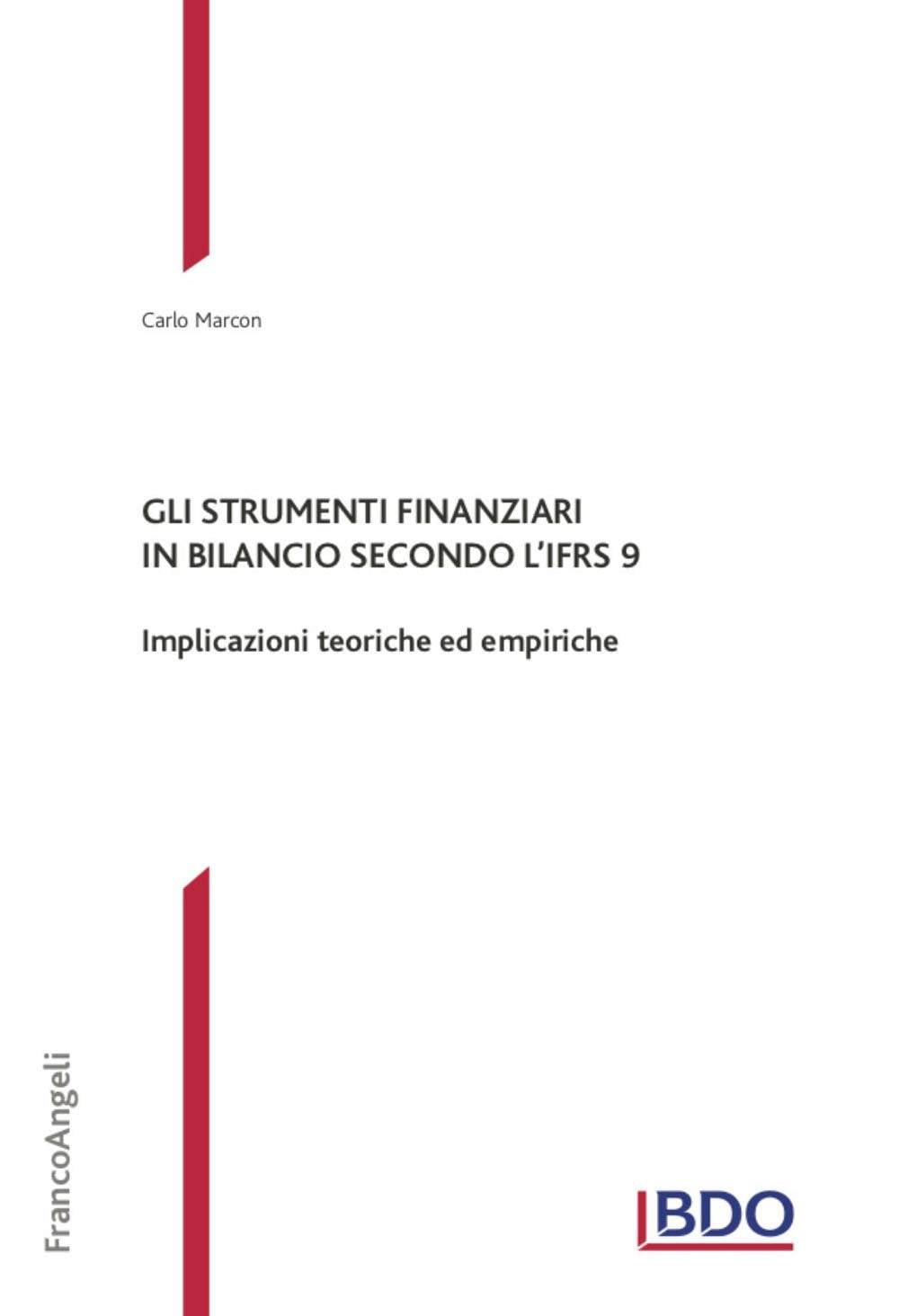 Gli strumenti finanziari in bilancio secondo l'IFRS 9. Implicazioni teoriche ed empiriche book