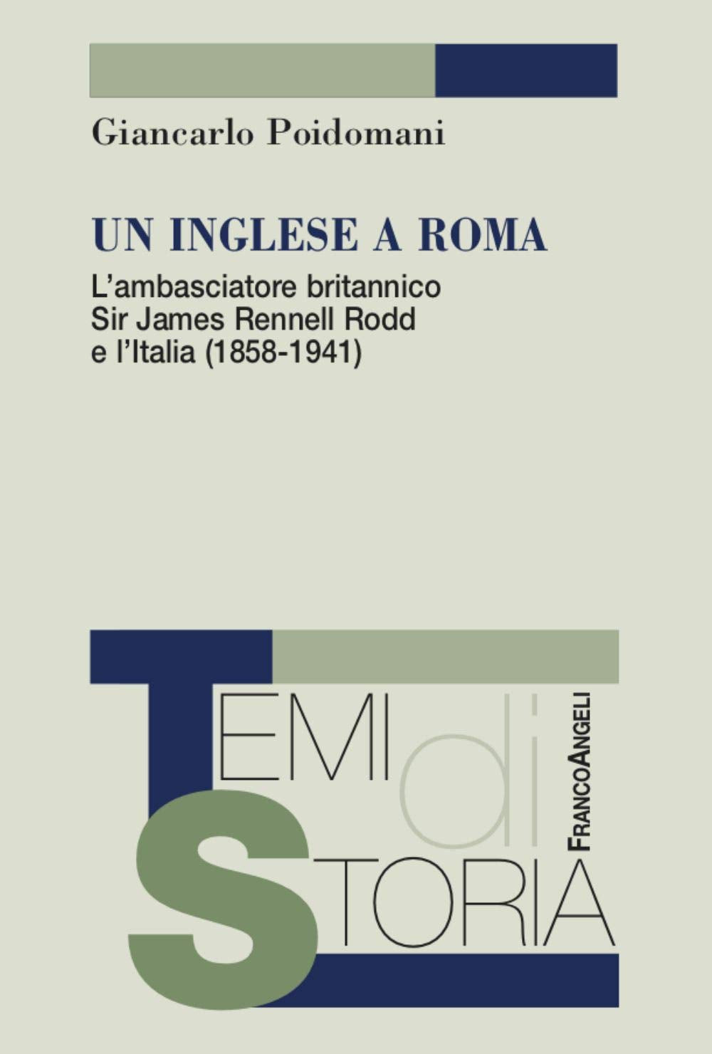 Un inglese a Roma. L'ambasciatore britannico Sir James Rennell Rodd e l'Italia (1858-1941) (Temi di storia) Politics & Society