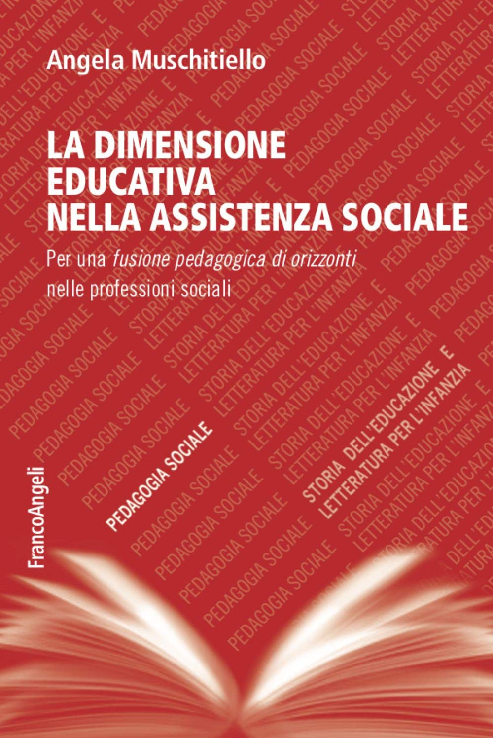 La dimensione educativa nell'assistente sociale. Per una fusione pedagogica di orizzonti nelle professioni sociali book