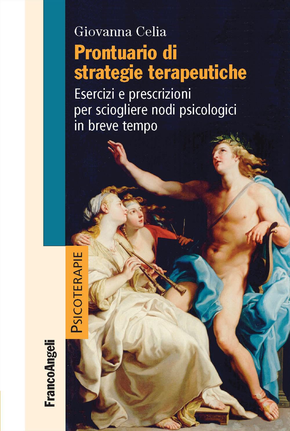 Prontuario di strategie terapeutiche. Esercizi e prescrizioni per sciogliere nodi psicologici in breve tempo Medicine