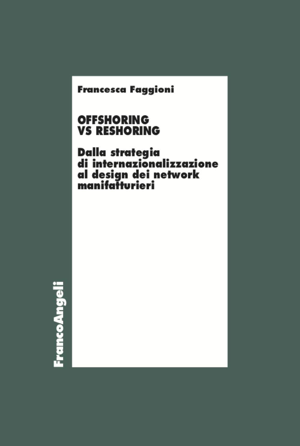 Offshoring vs reshoring. Dalla strategia di internalizzazione al design dei network manifatturieri book