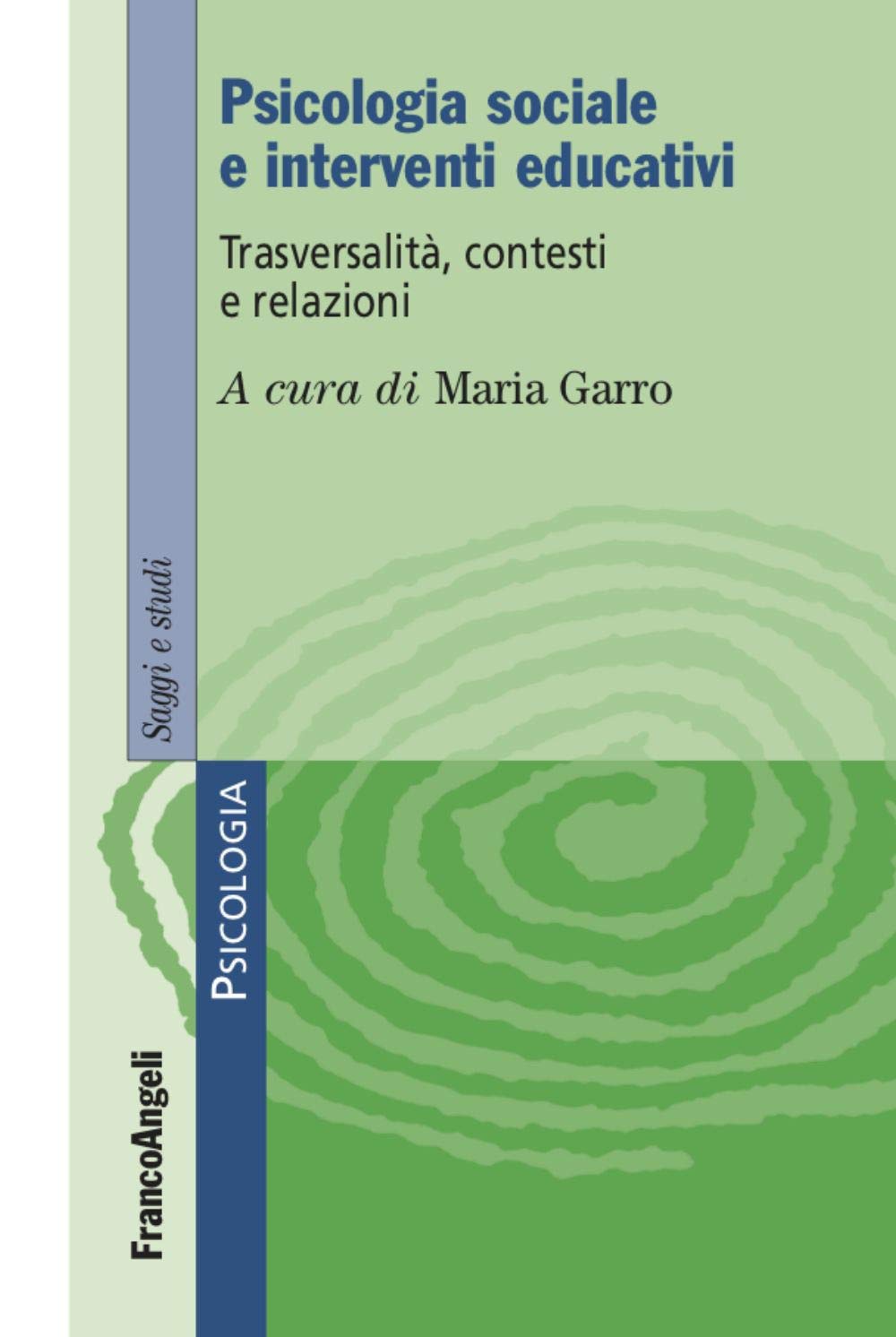 Psicologia sociale e interventi educativi. Trasversalità, contesti e relazioni book