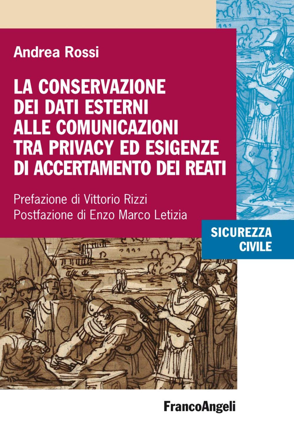 La conservazione dei dati esterni alle comunicazioni tra privacy ed esigenze di accertamento dei reati book