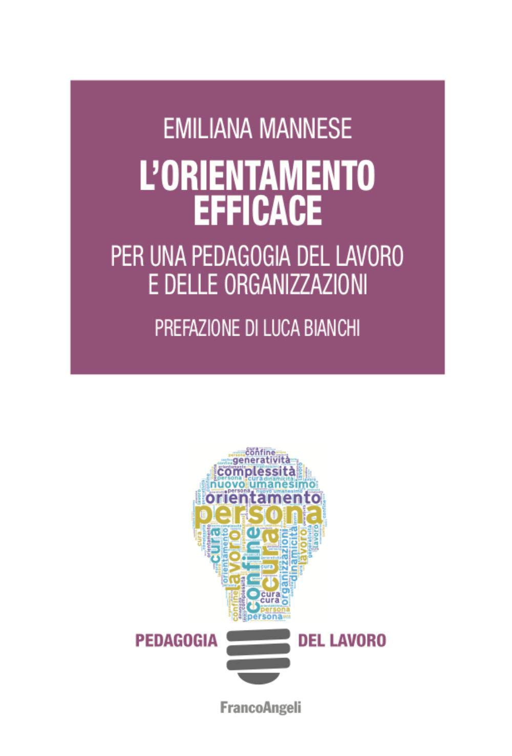 L'orientamento efficace. Per una pedagogia del lavoro e delle organizzazioni book