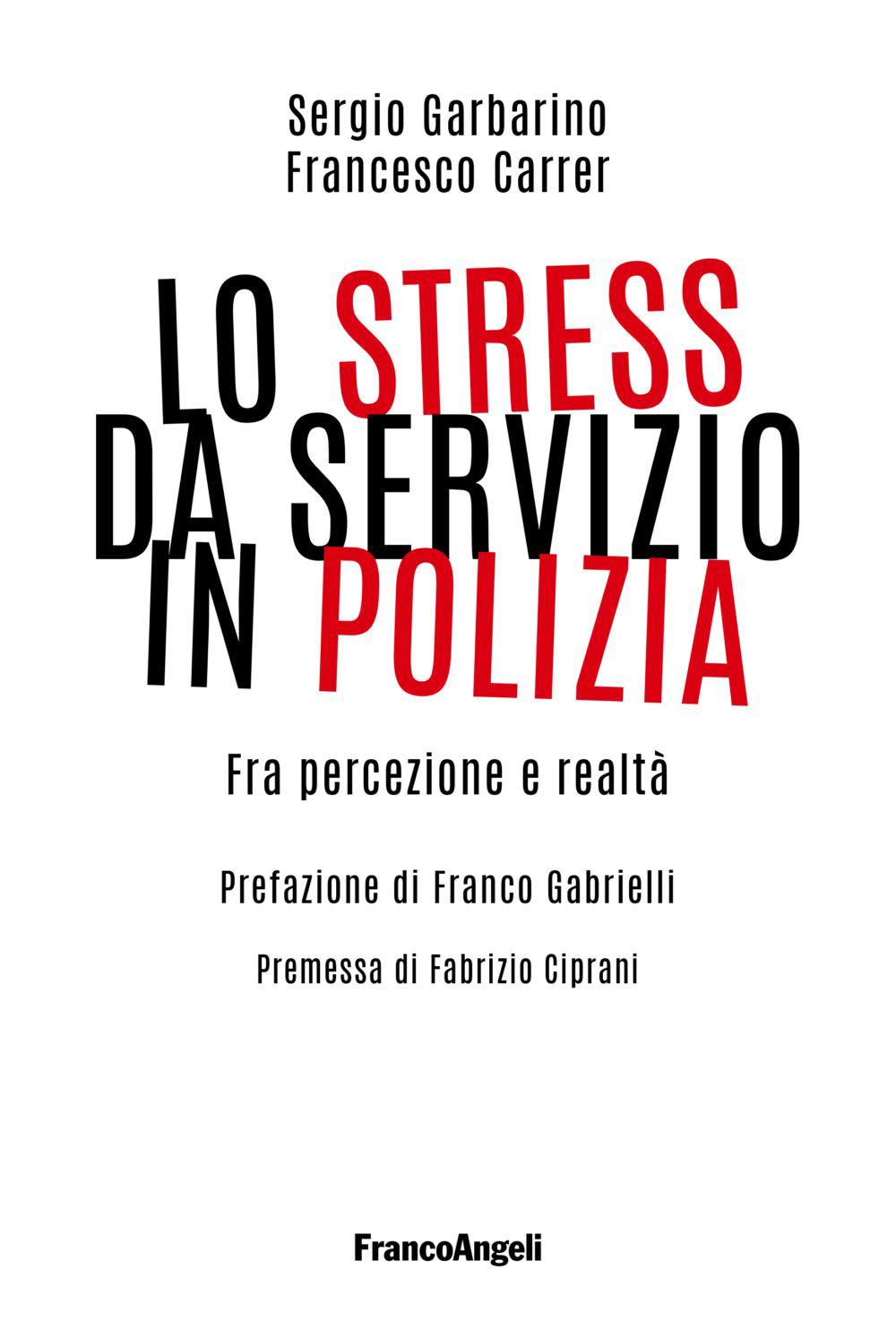 Lo stress da servizio in Polizia. Fra percezione e realtà (La società) Social Sciences