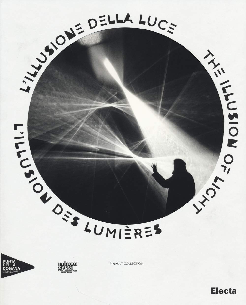 L'illusione della luce. Catalogo della mostra (Venezia, 13 aprile-31 dicembre 2014). Ediz. italiana, inglese e francese Film, Art & Culture