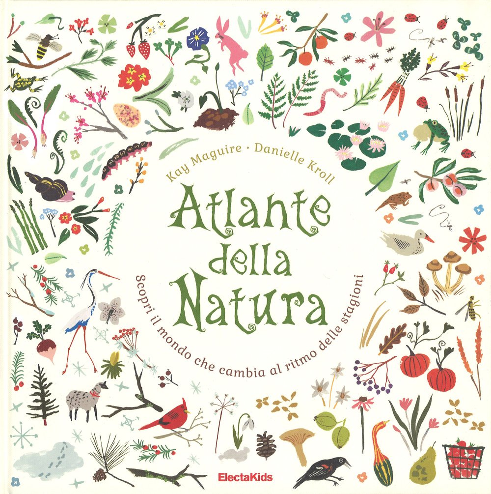 Atlante della natura. Scopri il mondo che cambia al ritmo delle stagioni book