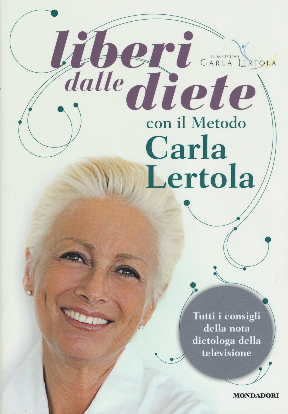 Liberi dalle diete con il metodo Carla Lertola (Benessere) Leisure, Home & Garden