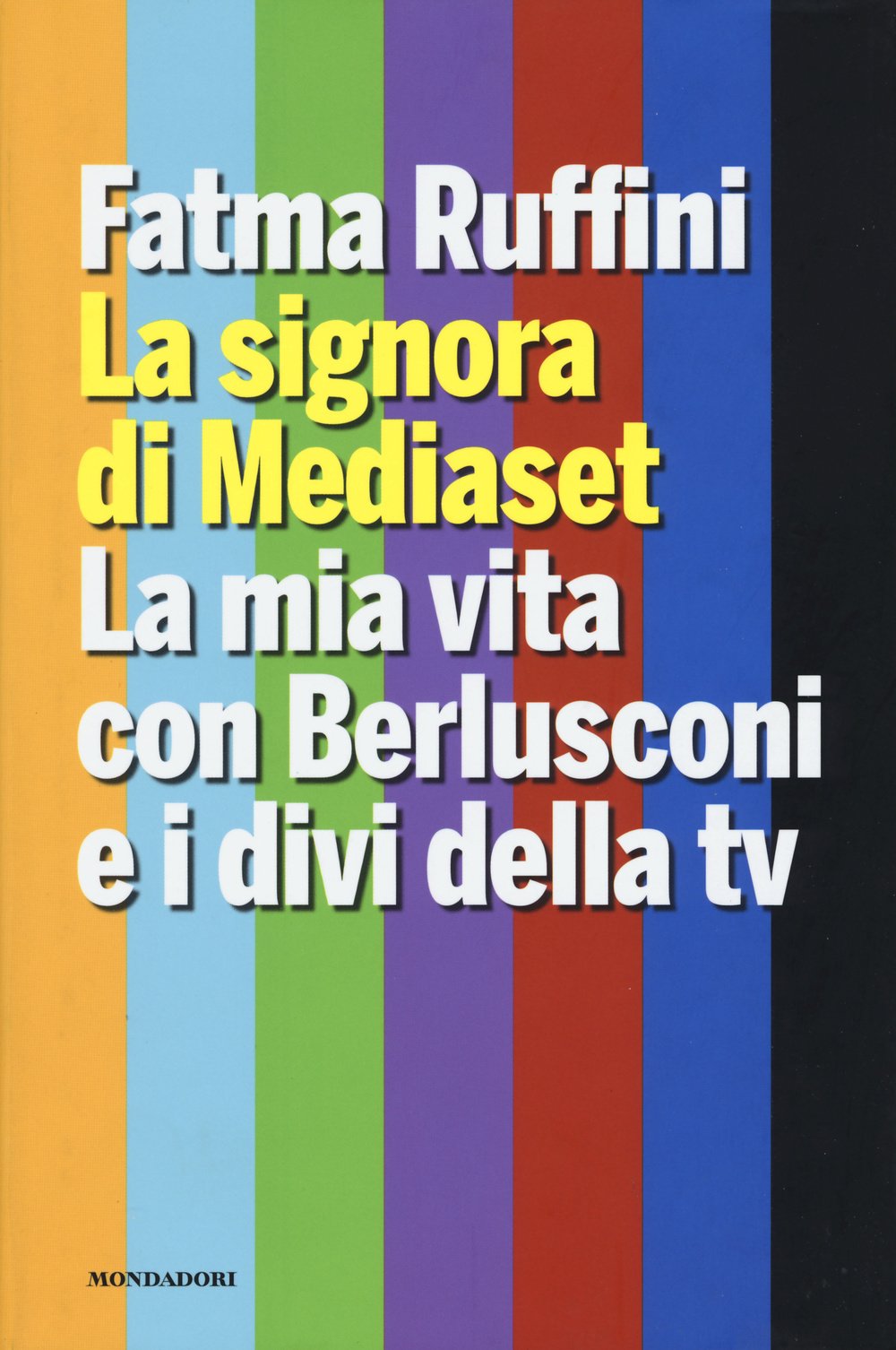 La signora di Mediaset. La mia vita con Berlusconi e i divi della tv (Madeleines. Extra) Art & Literature