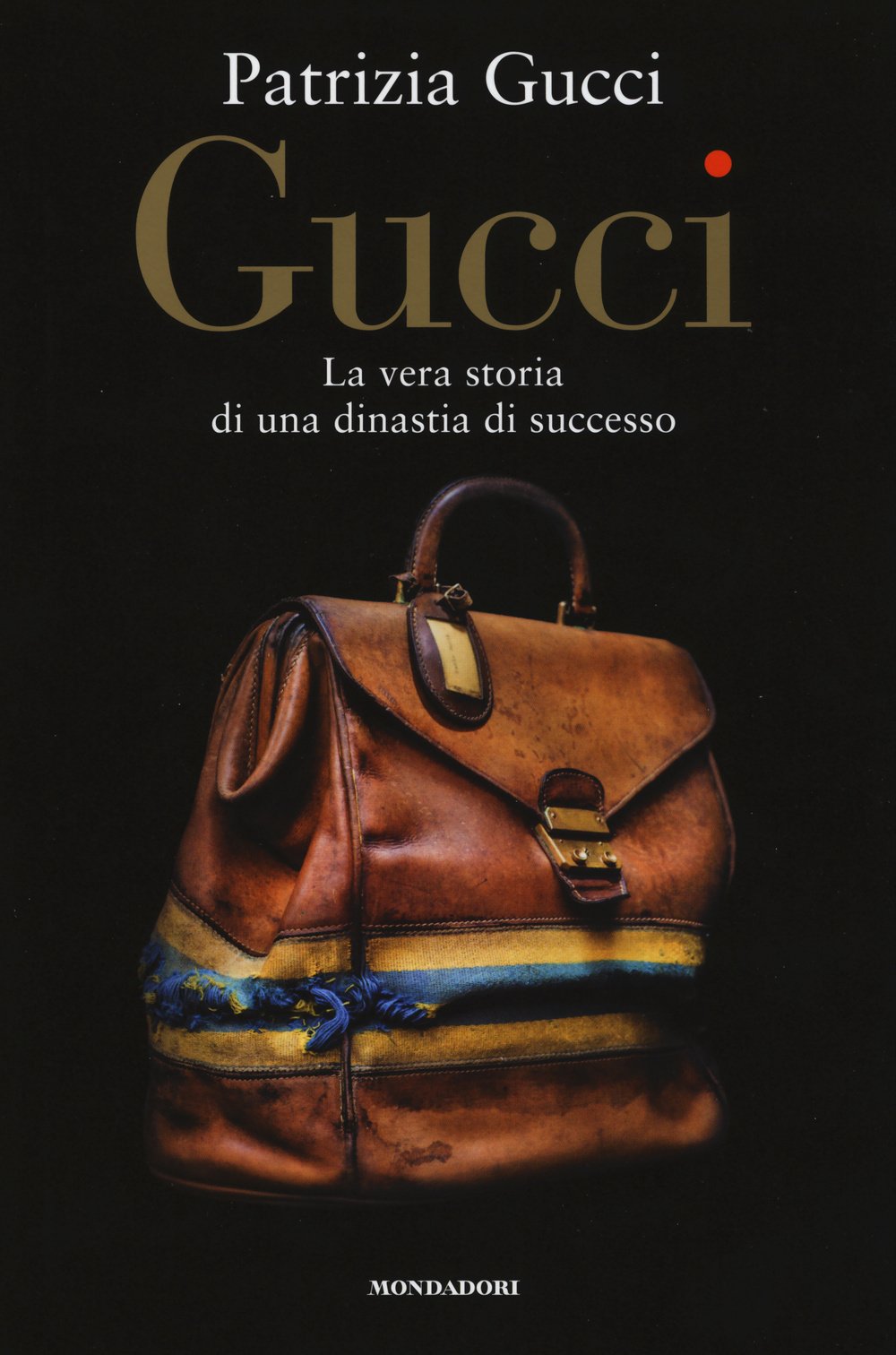 Gucci. La vera storia di una dinastia di successo book