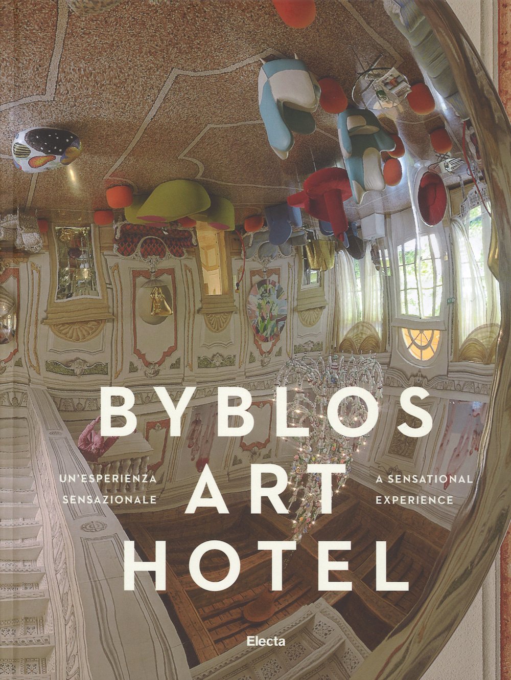 Extra Ordinary Byblos Art Hotel. Villa Amistà. Ediz. bilingue book