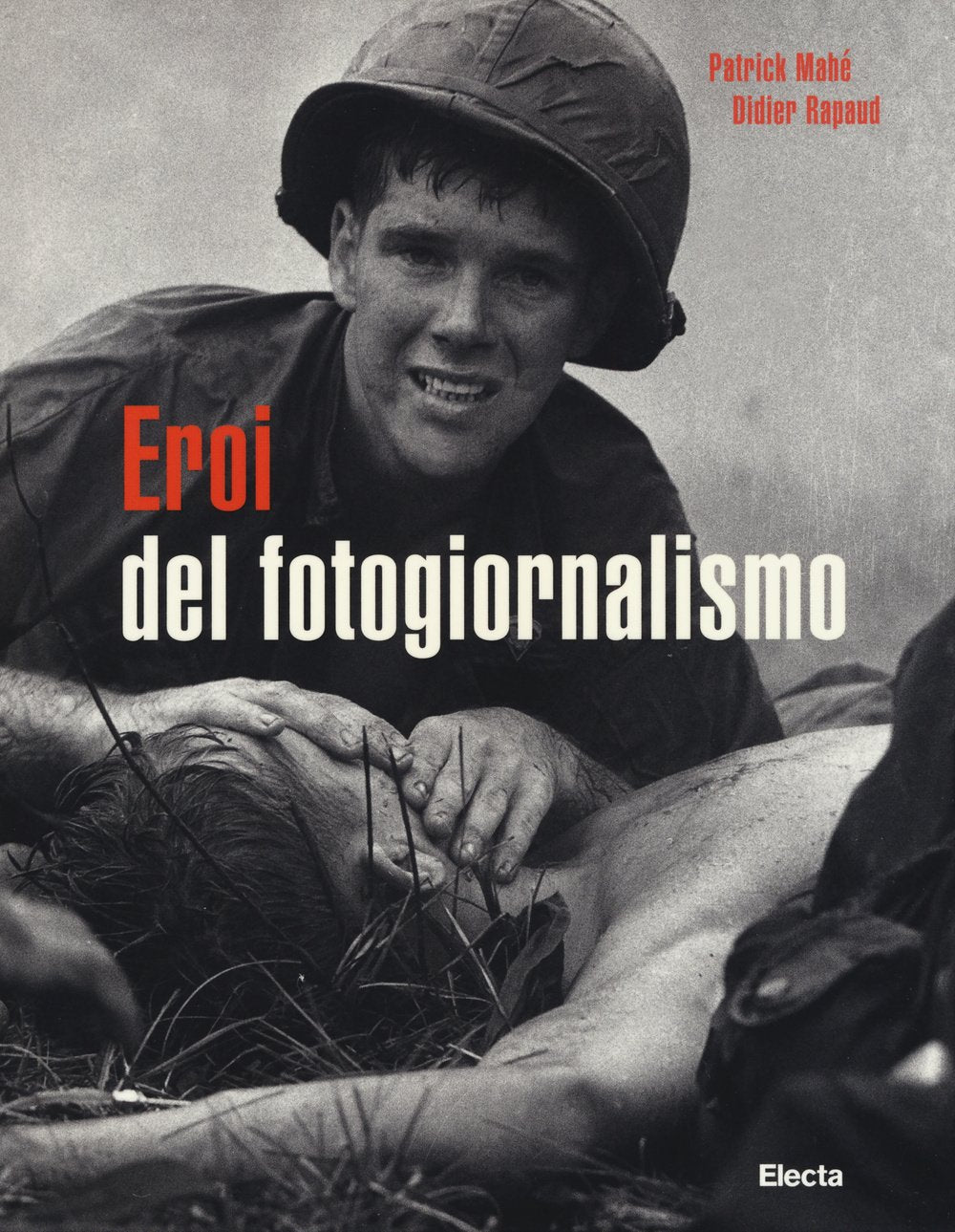 Eroi del fotogiornalismo. Ediz. illustrata book