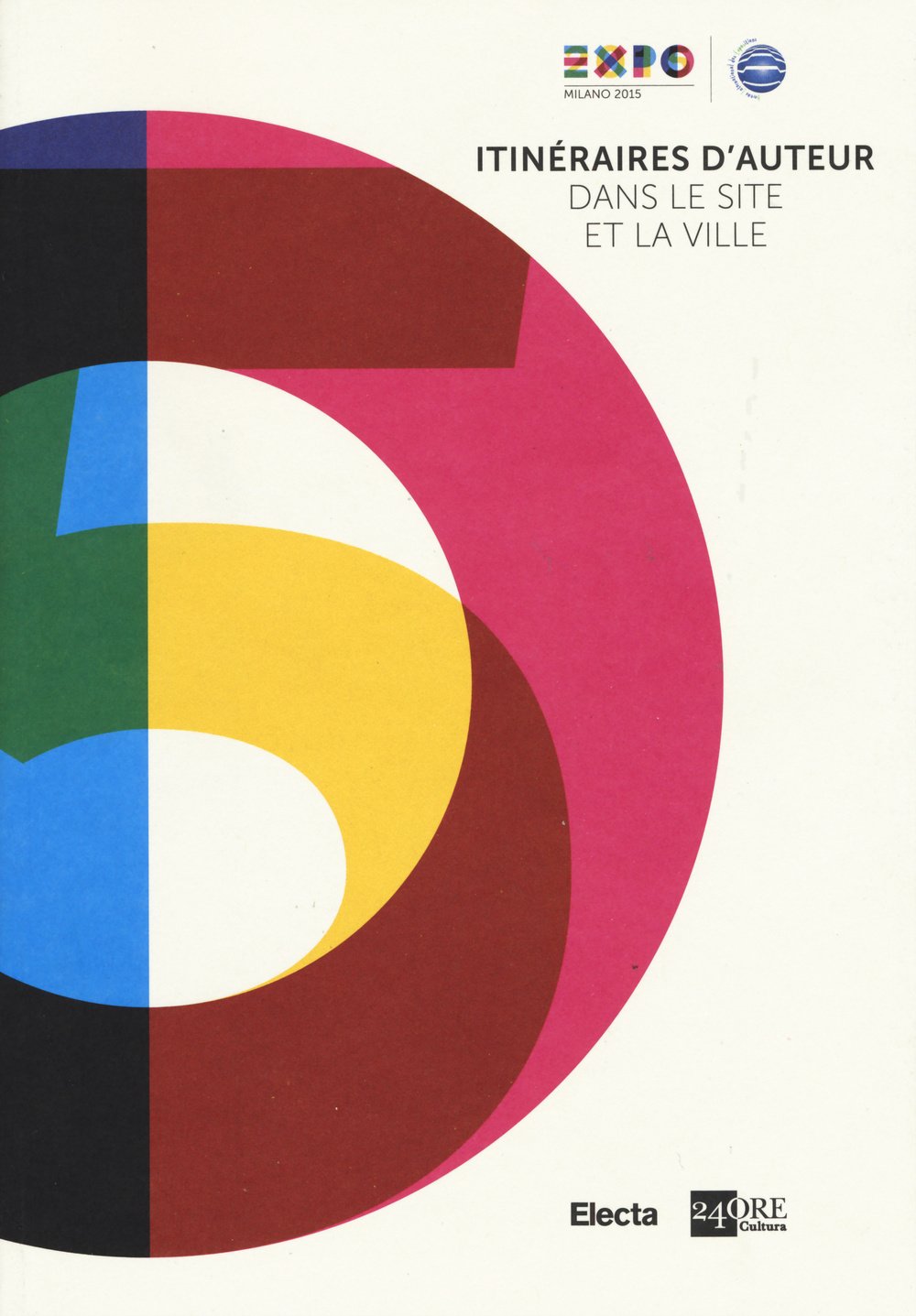Itinerari d'autore tra il sito espositivo e la città. Expo guida extra. Ediz. francese (Guide artistiche) Leisure, Home & Garden