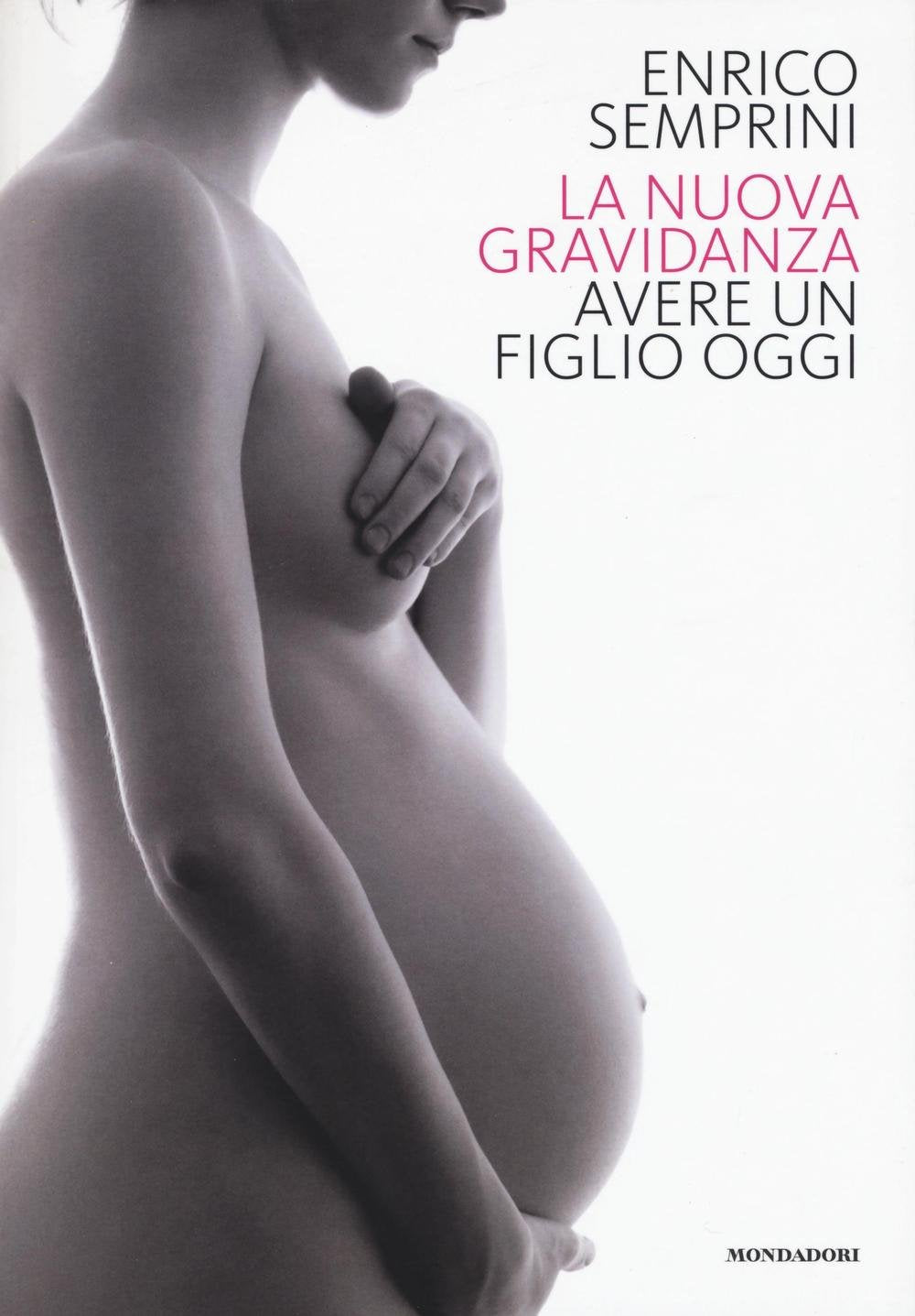 La nuova gravidanza. Avere un figlio oggi book