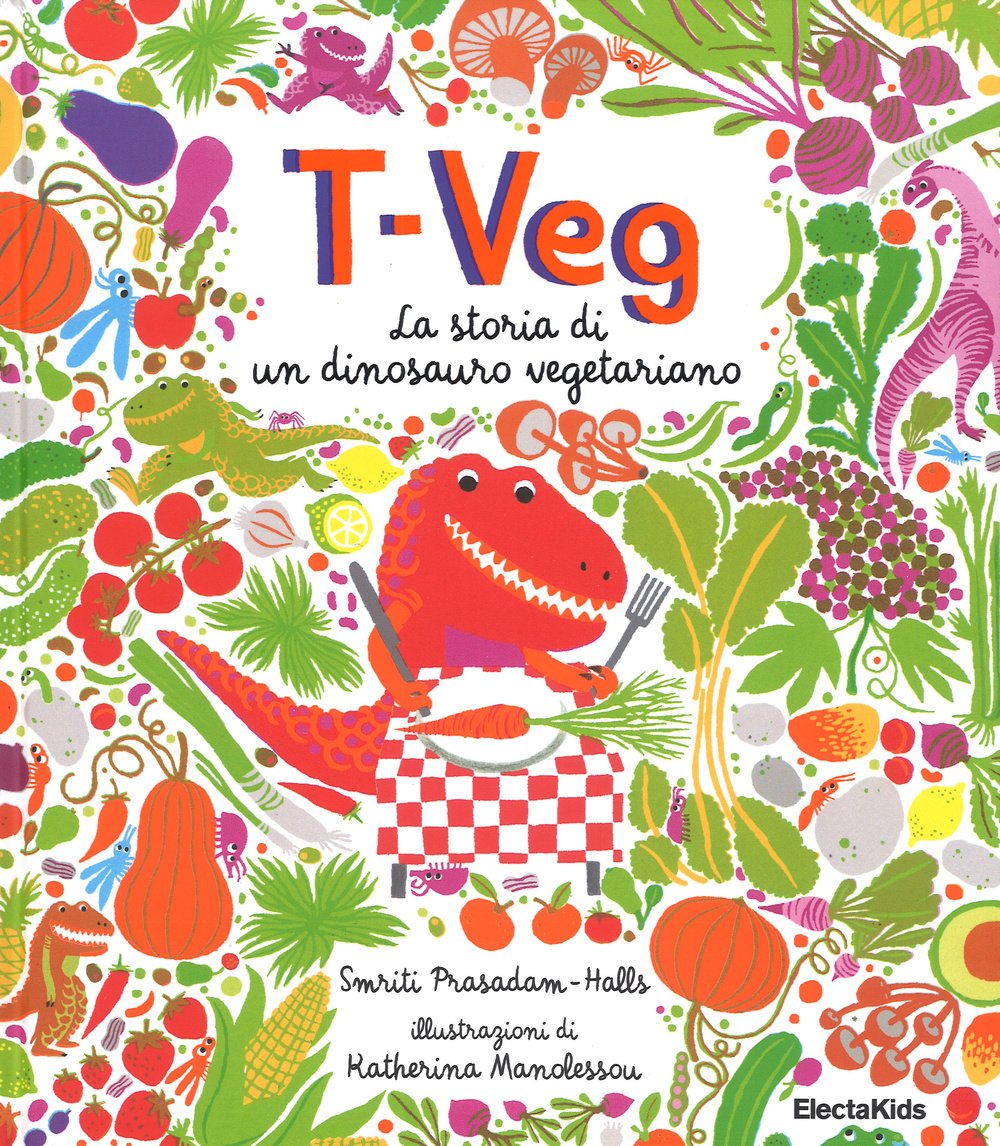 T-Veg. La storia di un dinosauro vegetariano. Ediz. illustrata book
