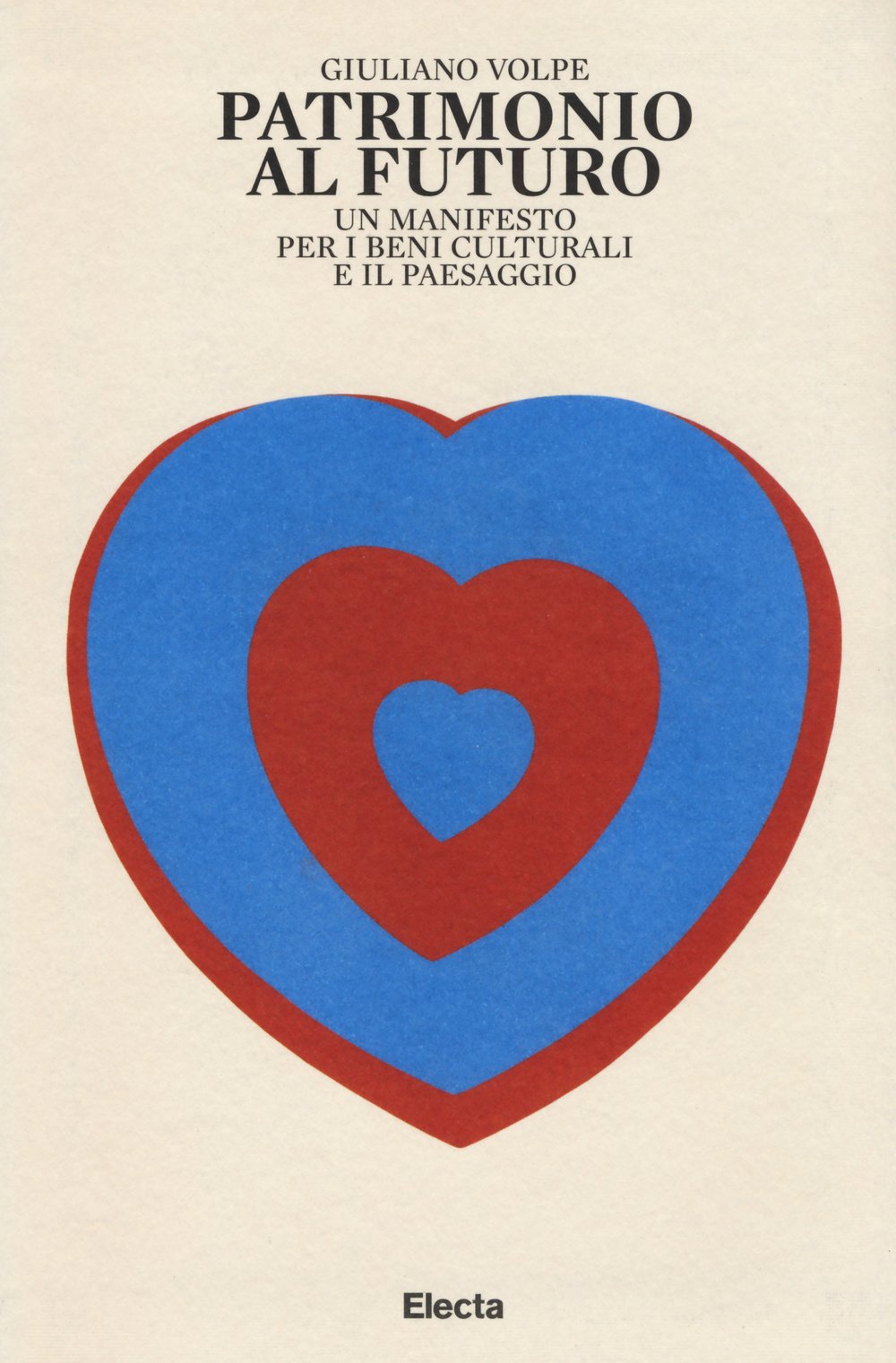 Patrimonio al futuro. Un manifesto per i beni culturali e il paesaggio Film, Art & Culture