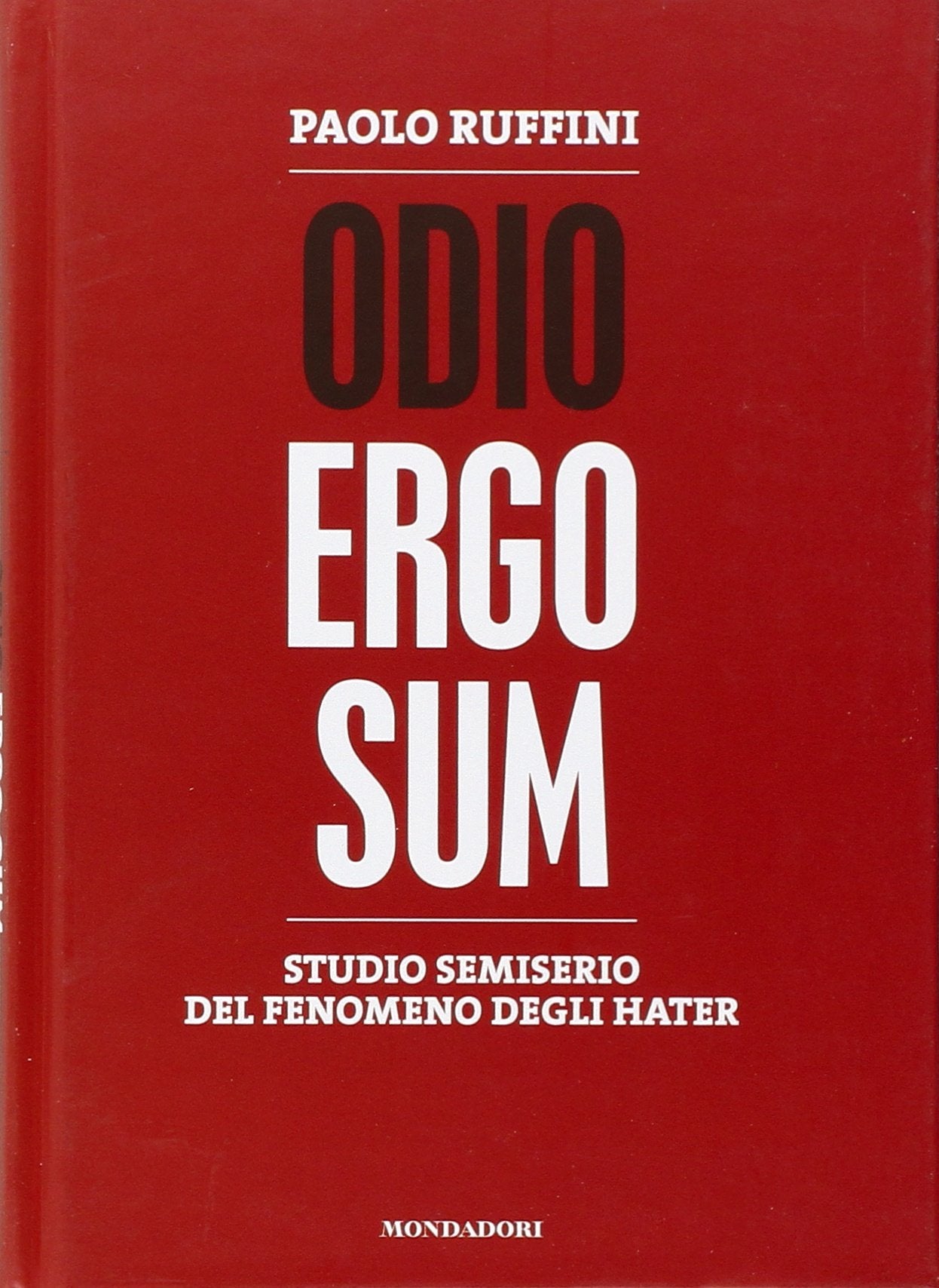 Odio ergo sum. Studio semiserio del fenomeno degli hater Books