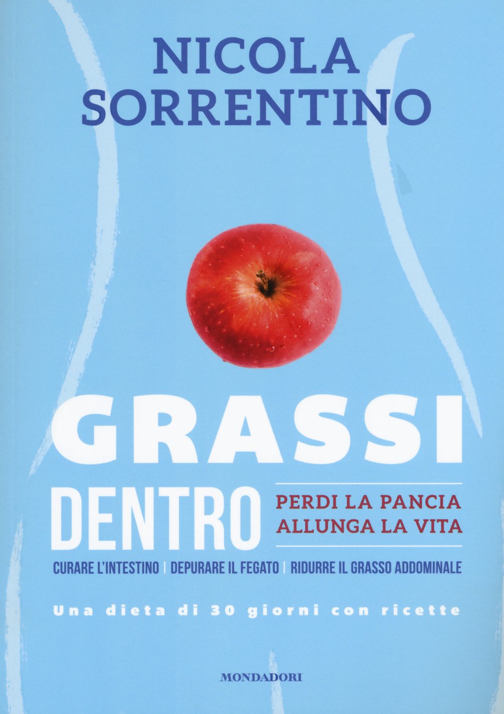 Grassi dentro. Perdi la pancia, allunga la vita book