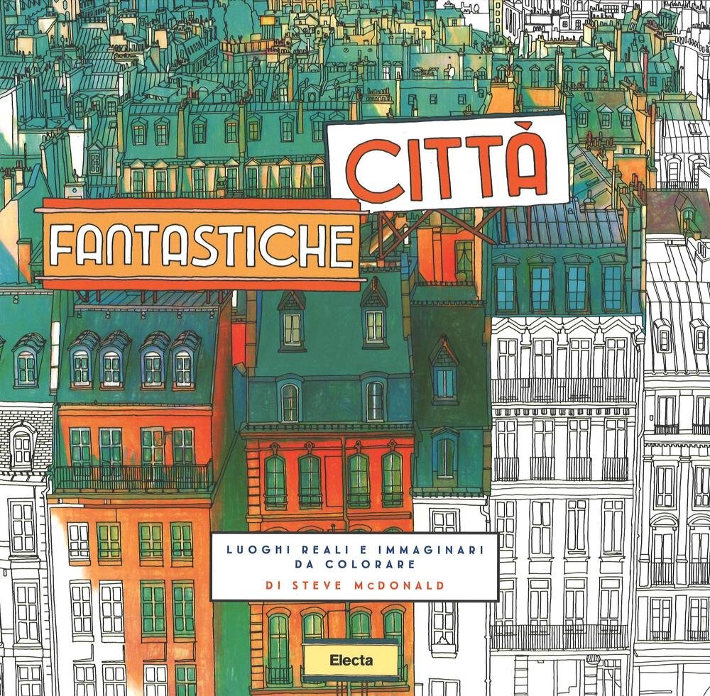 Città fantastiche. Luoghi reali e immaginari da colorare book