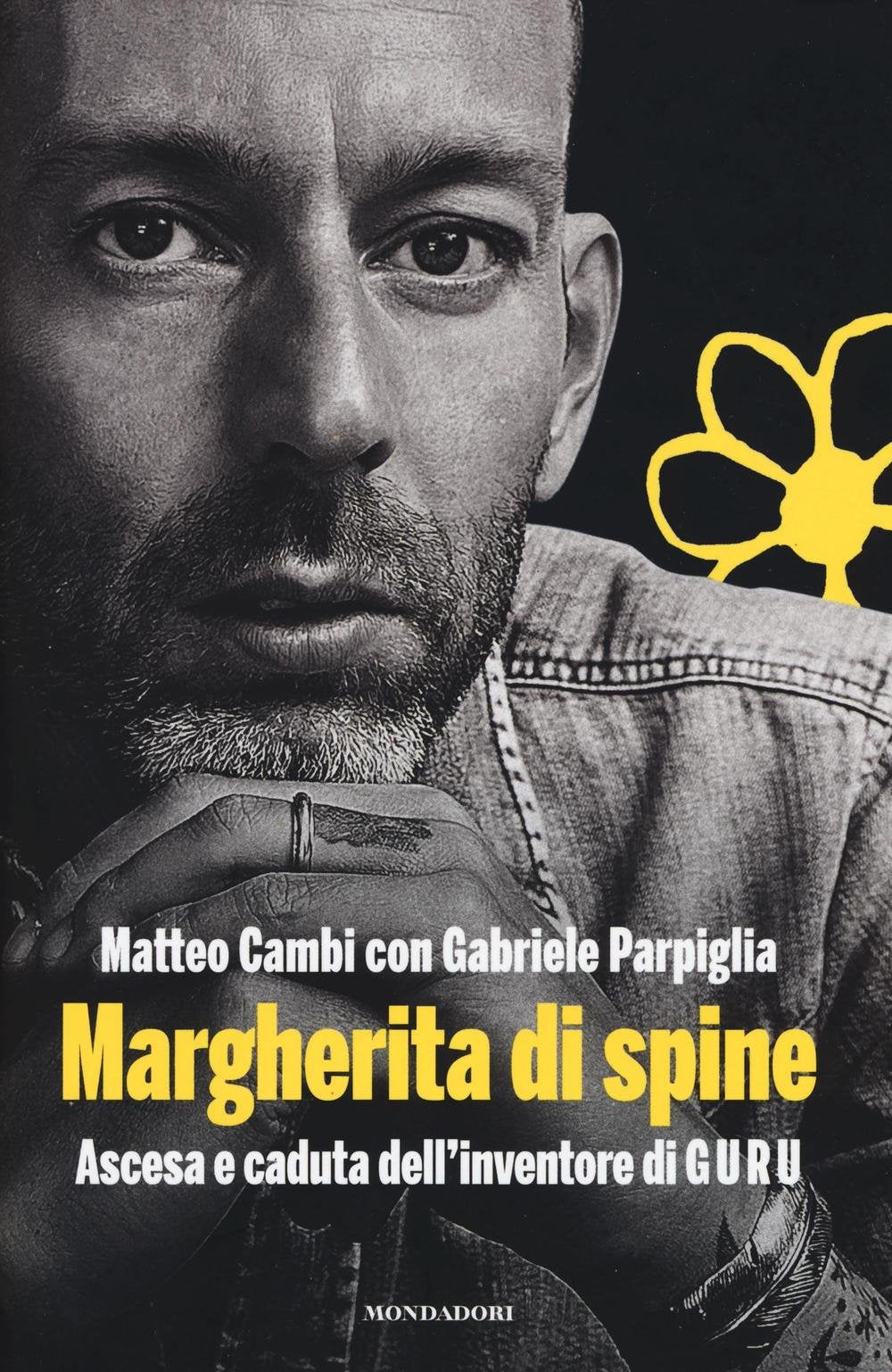 Margherita di spine. Ascesa e caduta dell'inventore di GURU (Madeleines. Extra) Books