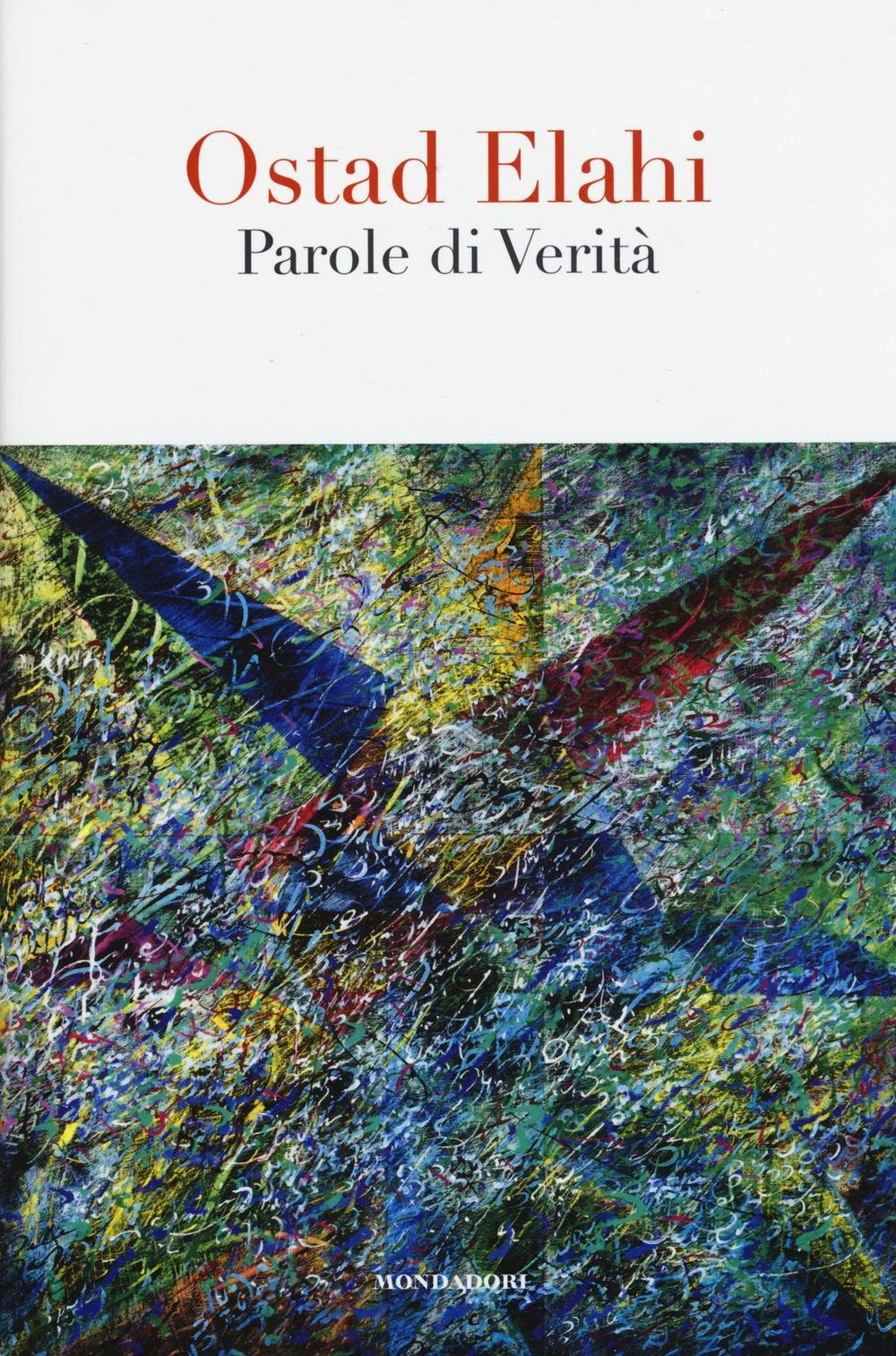 Parole di verità. Scelte e raccolte da Bahram Elahi Religion & Esotericism