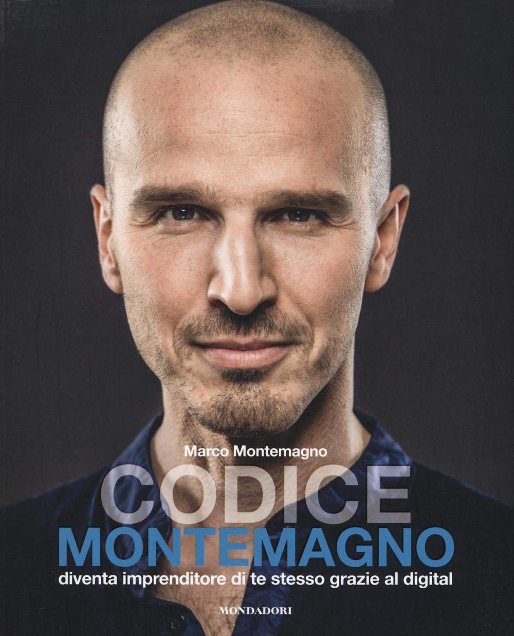 Codice Montemagno. Diventa imprenditore di te stesso grazie al digital Business, Finance & Career
